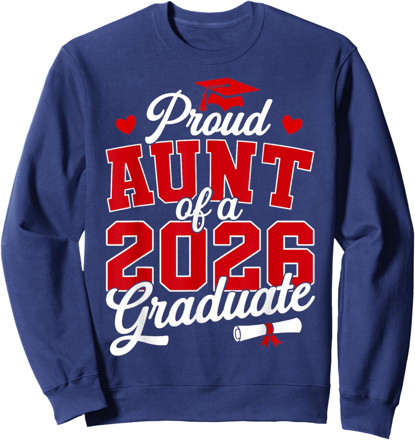 Proud Aunt of a Class of 2026 Graduate Senior Graduation Sweatshirt - Sweatshirt | Navy