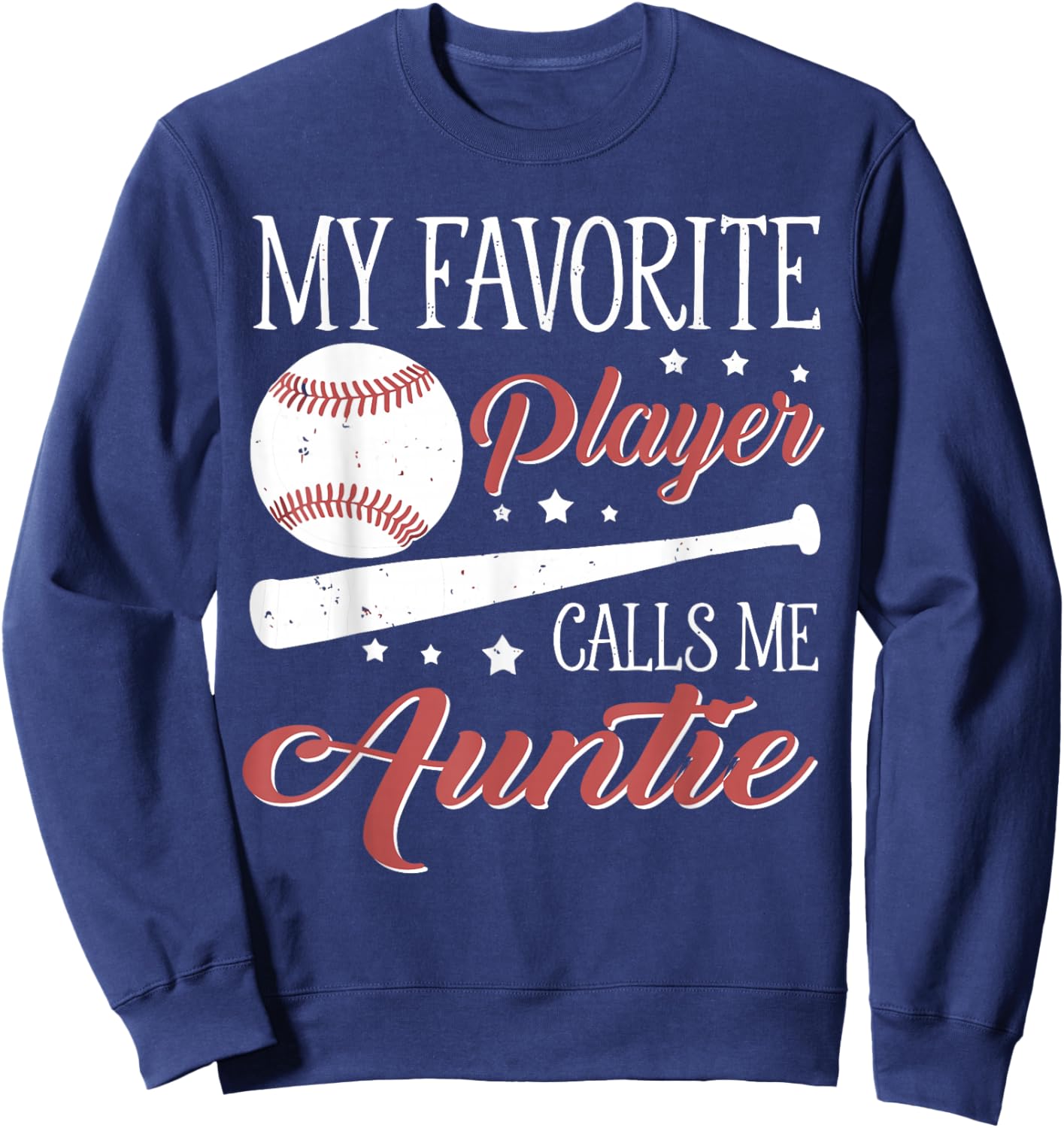 Baseball Auntie My Favorite Player Calls Me Auntie Sweatshirt - Sweatshirt | Navy