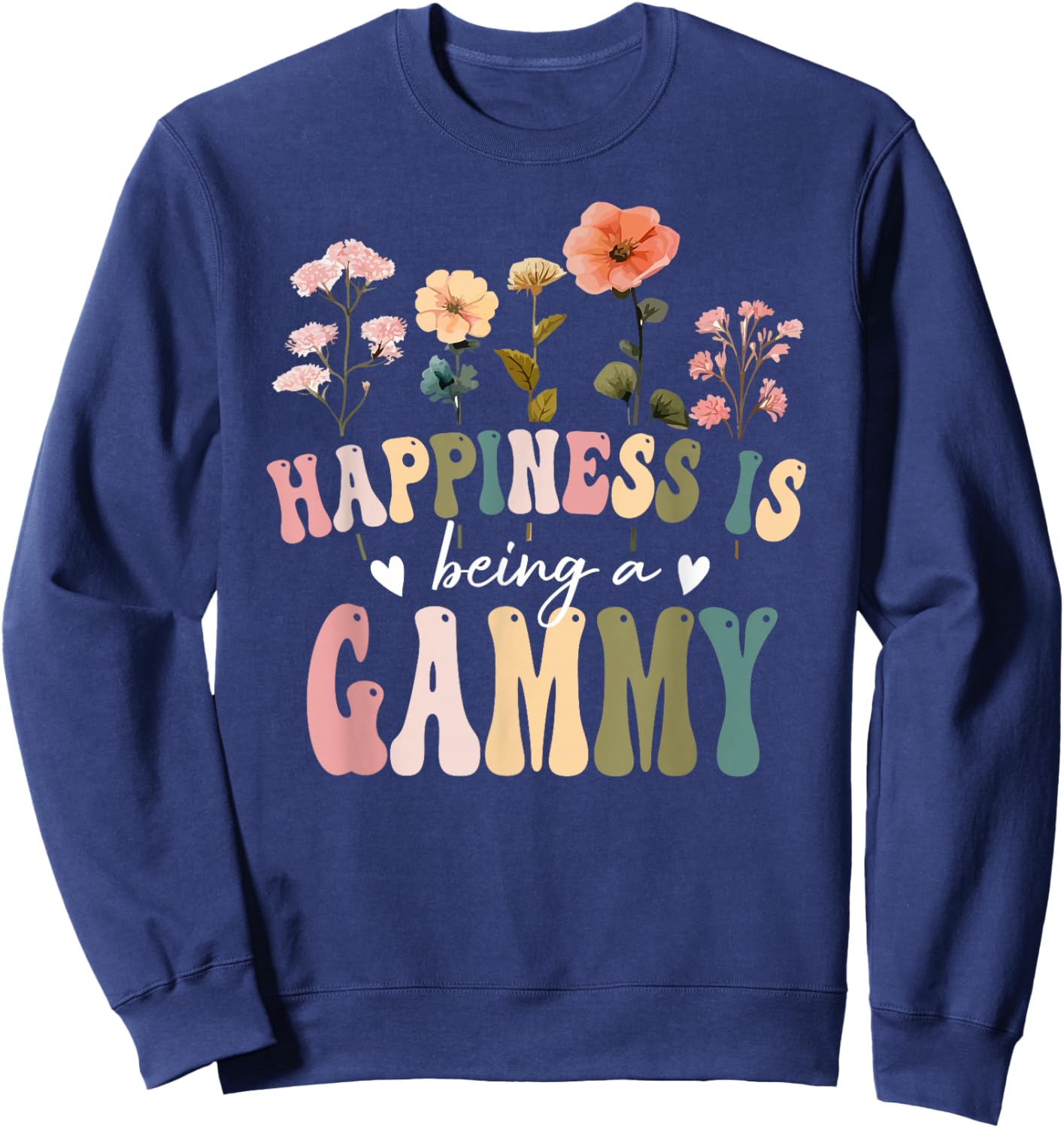 Happiness is Being a Gammy Floral Design Gammy Mother's Day Sweatshirt - Sweatshirt | Navy