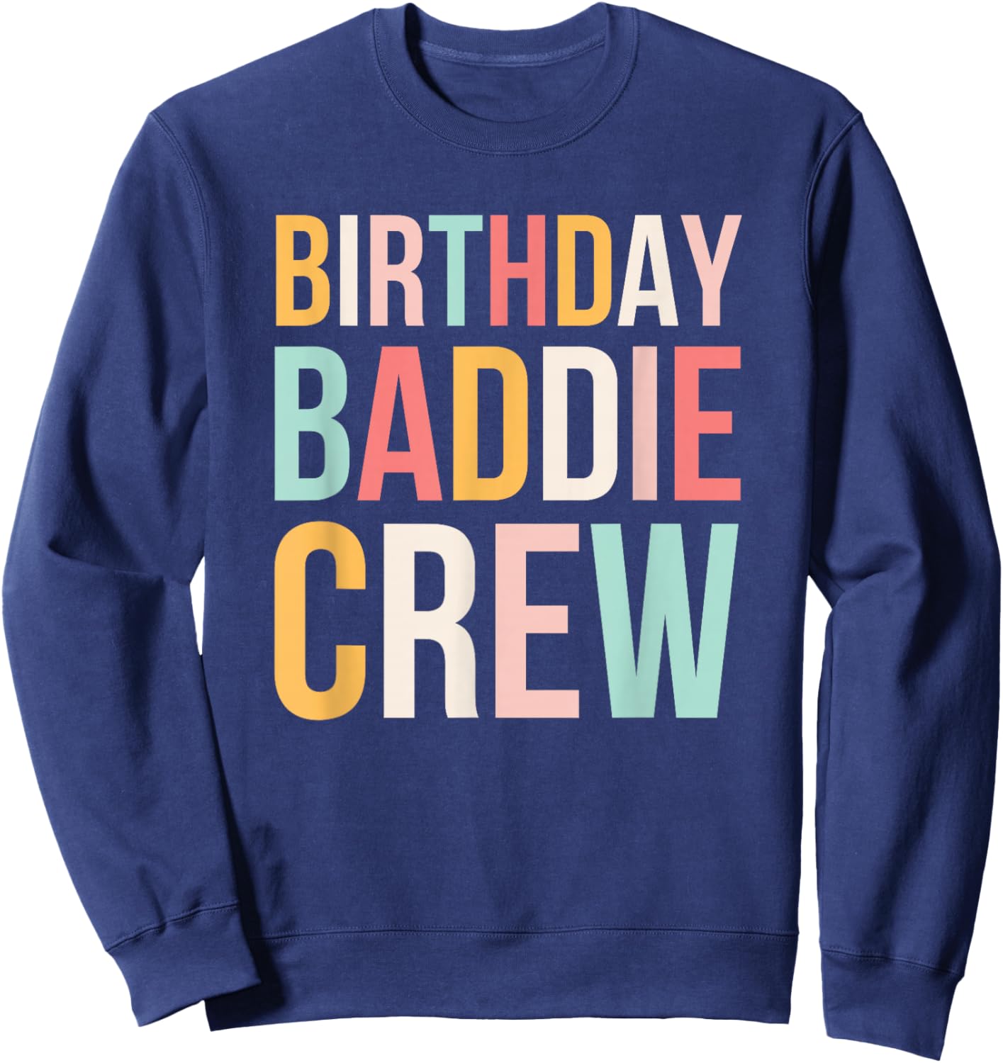 Birthday Baddie Crew Women Cute Birthday Party Squad Sweatshirt - Sweatshirt | Navy
