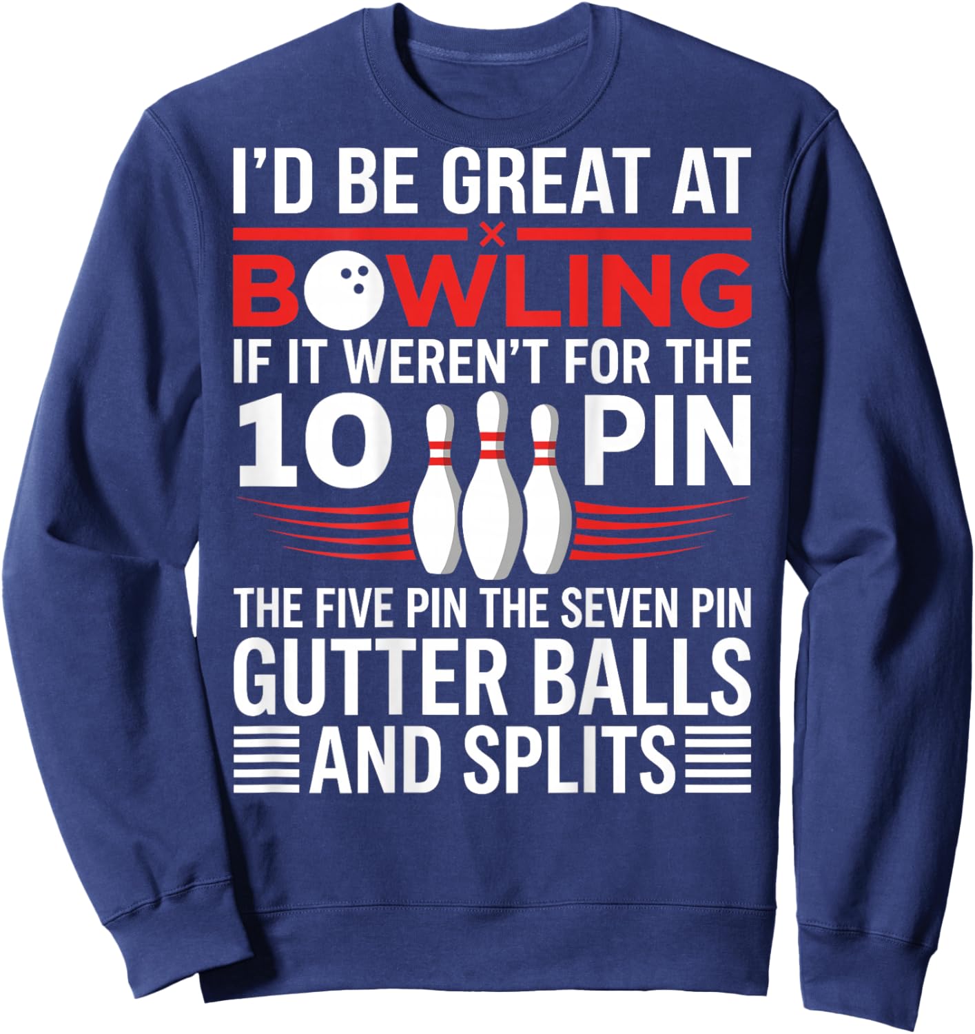 10 Pin Funny Bowling Shirts & Women - on Back Sweatshirt - Sweatshirt | Navy