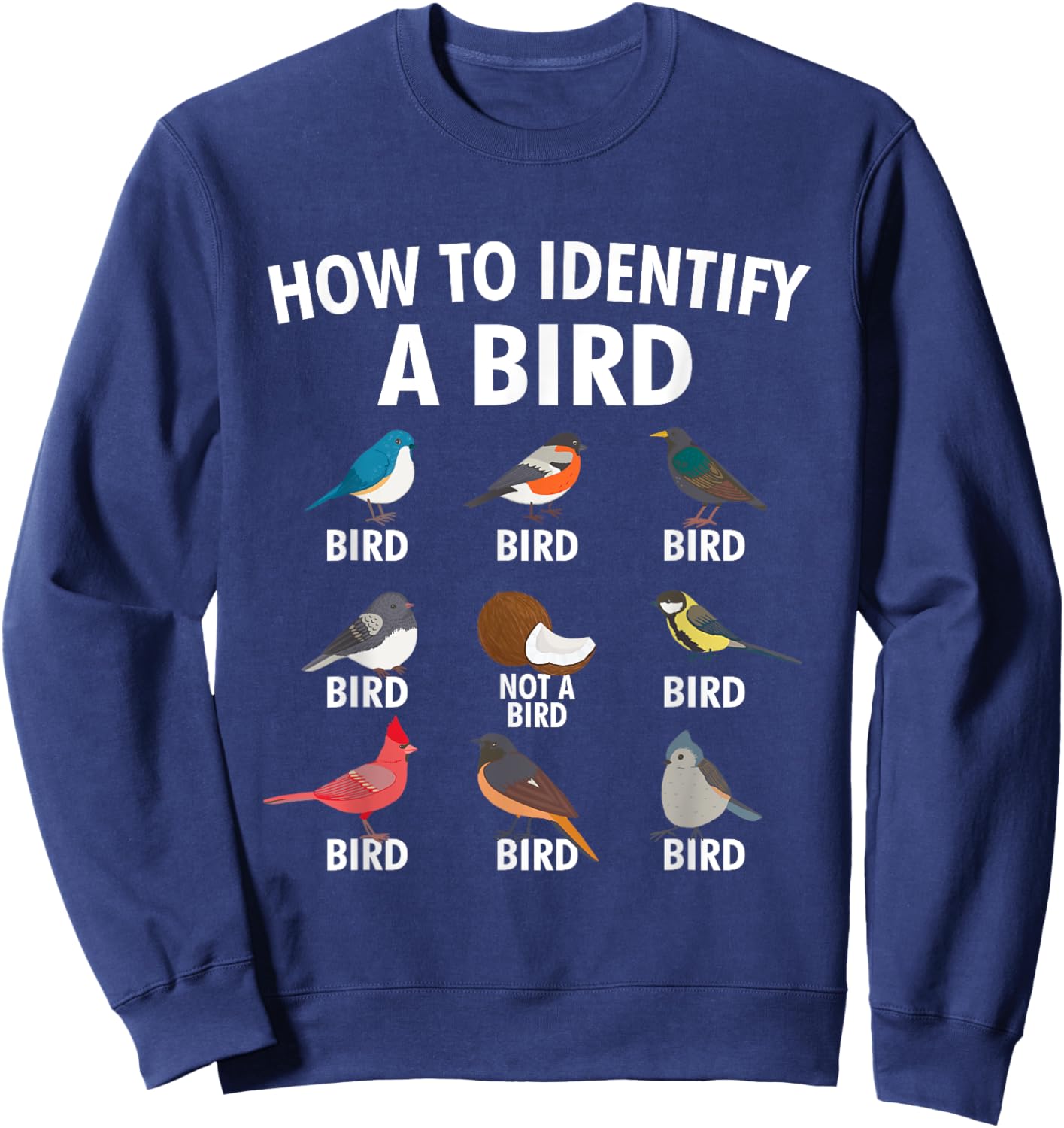 How To Identify A Bird - Birding Bird Watching Bird Watcher Sweatshirt - Sweatshirt | Navy