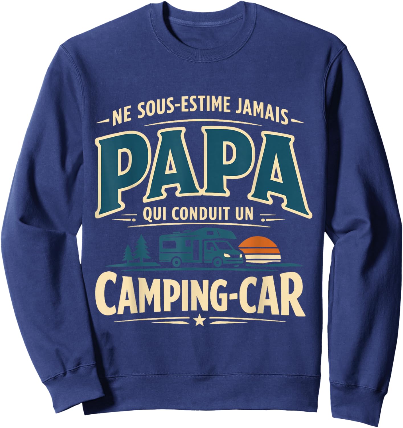 Papa Camping-Car Humour Cadeau Homme Campeur Vintage Sweatshirt - Sweatshirt | Navy