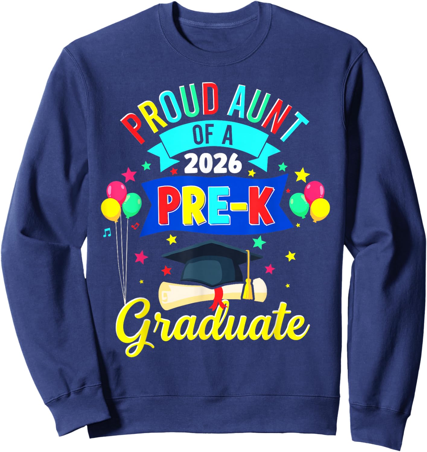 Proud Aunt of a 2026 Pre-K Graduate PreK Graduation Sweatshirt - Sweatshirt | Navy