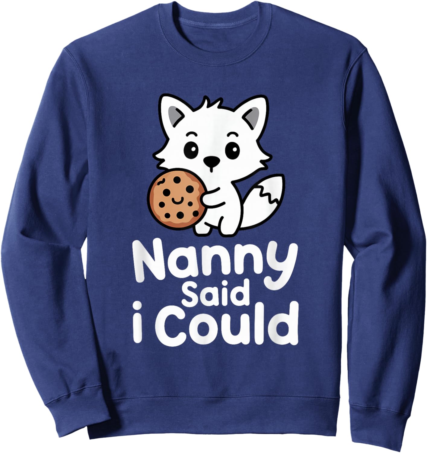 Funny Nanny Said I Could Cute Fox Toddler Grandma Sweatshirt - Sweatshirt | Navy