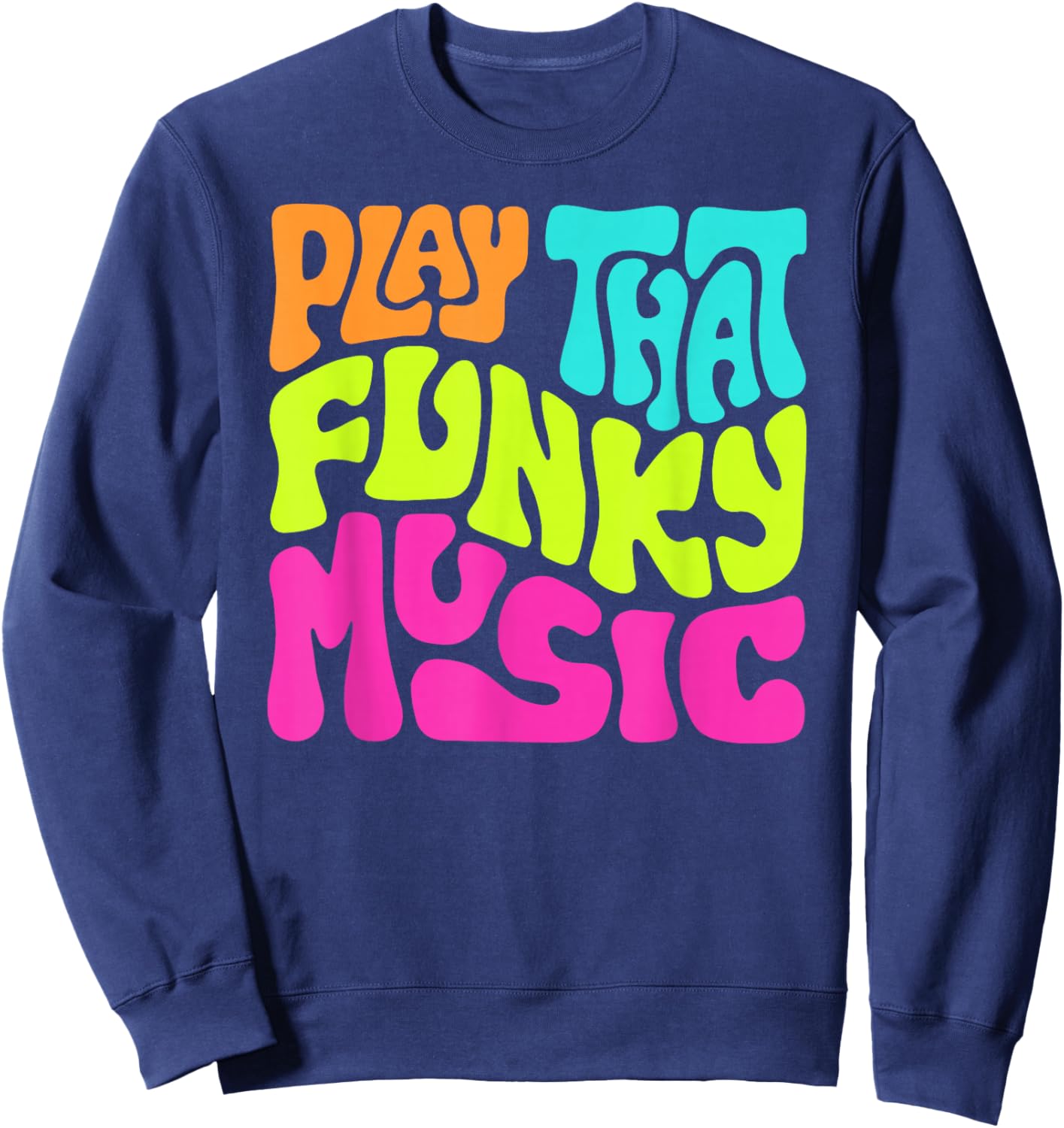 Slightly Unhinged Heather Play That Funky Music Word Art , Small, Black Sweatshirt - Sweatshirt | Navy