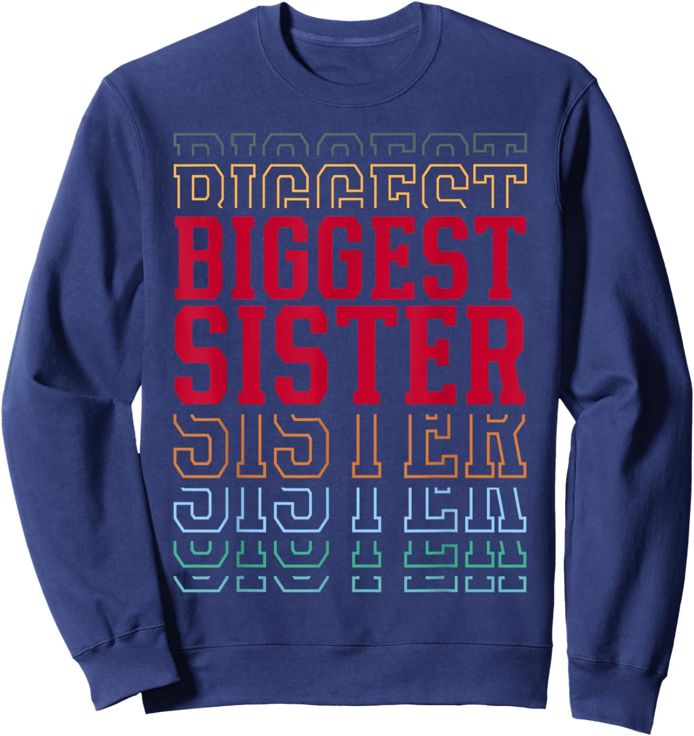 Biggest Sister Funny Athletic Lettering Siblings Sis Sweatshirt - Sweatshirt | Navy