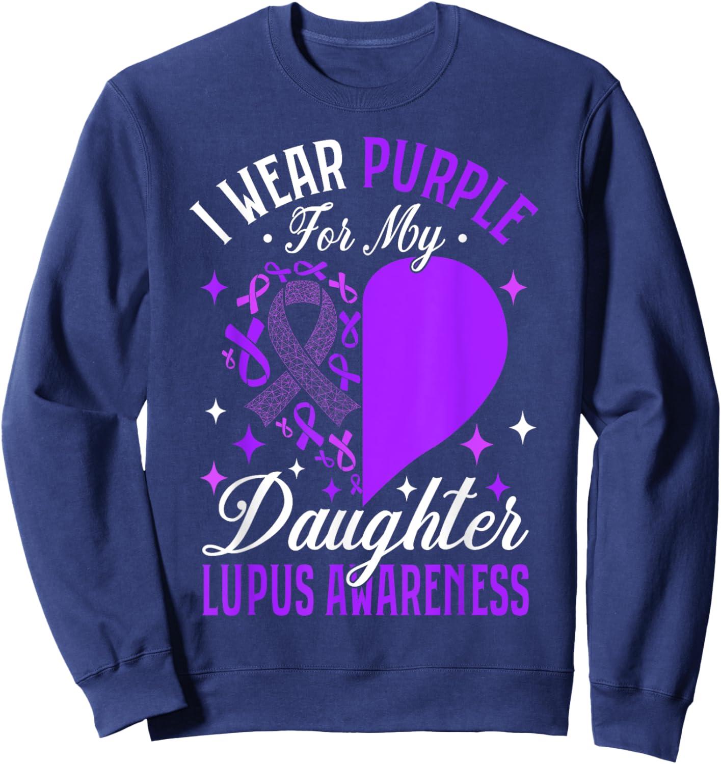 I Wear Purple For My Daughter Lupus Awareness Sweatshirt - Sweatshirt | Navy