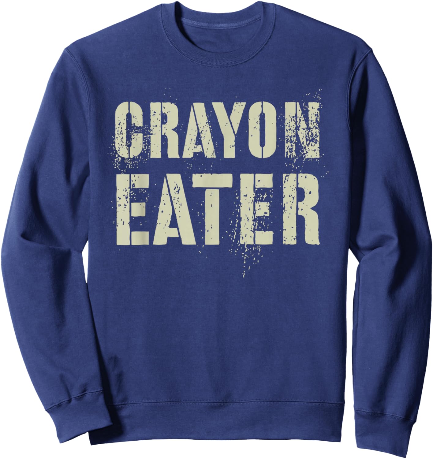 Funny Crayon Eater Proud Military Dad Officer Corp Joke Sweatshirt - Sweatshirt | Navy