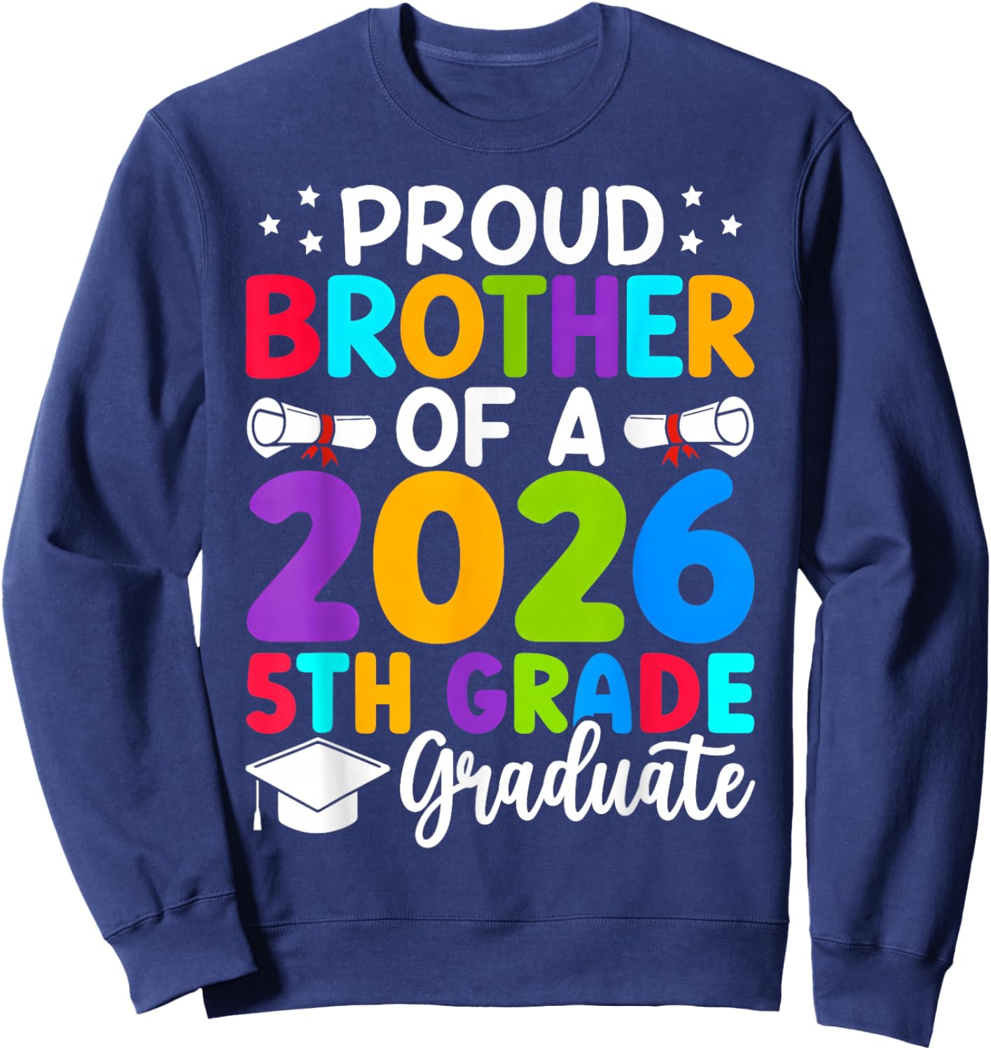 Proud Brother Class of 2026 5th Grade Graduate Graduation Sweatshirt - Sweatshirt | Navy