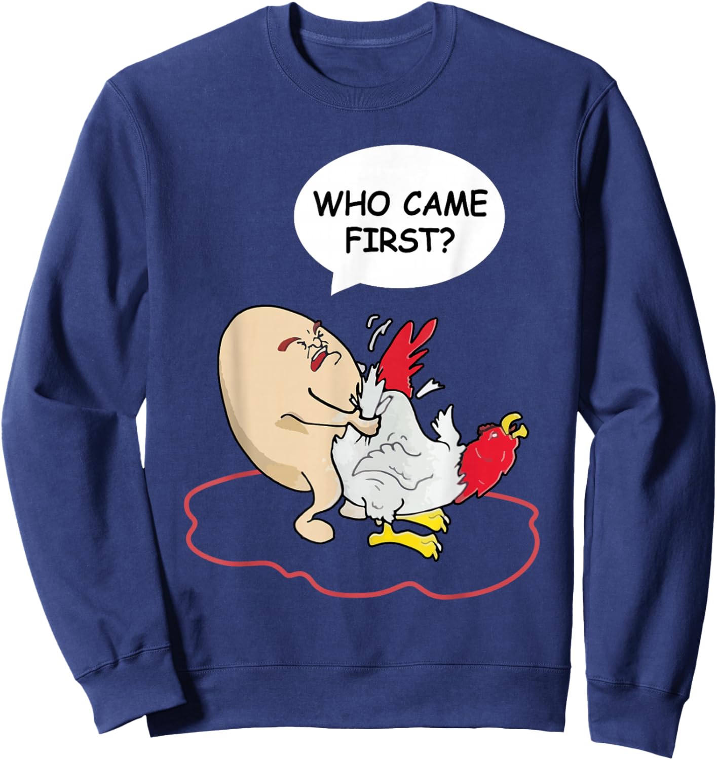 Who Came First Chicken Or Egg Funny Adult Humor Sweatshirt - Sweatshirt | Navy