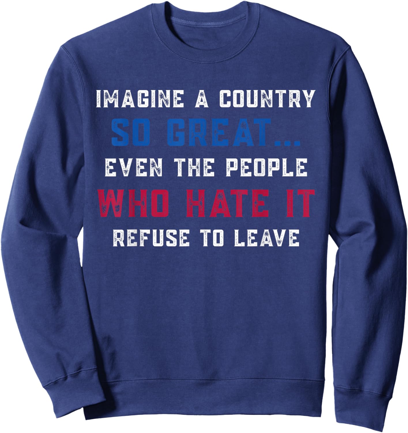 Retro Imagine A Country So Great Patriotic Us Quote Sweatshirt - Sweatshirt | Navy