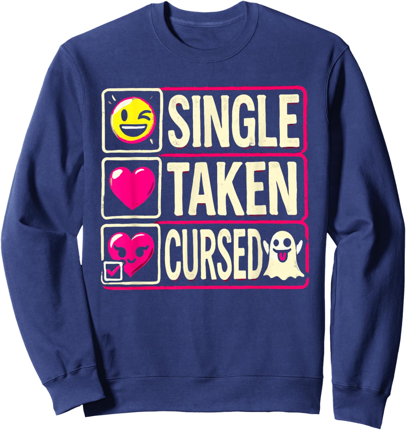 Single Taken Cursed Anti Valentine's Day Funny Single Women Sweatshirt - Sweatshirt | Navy