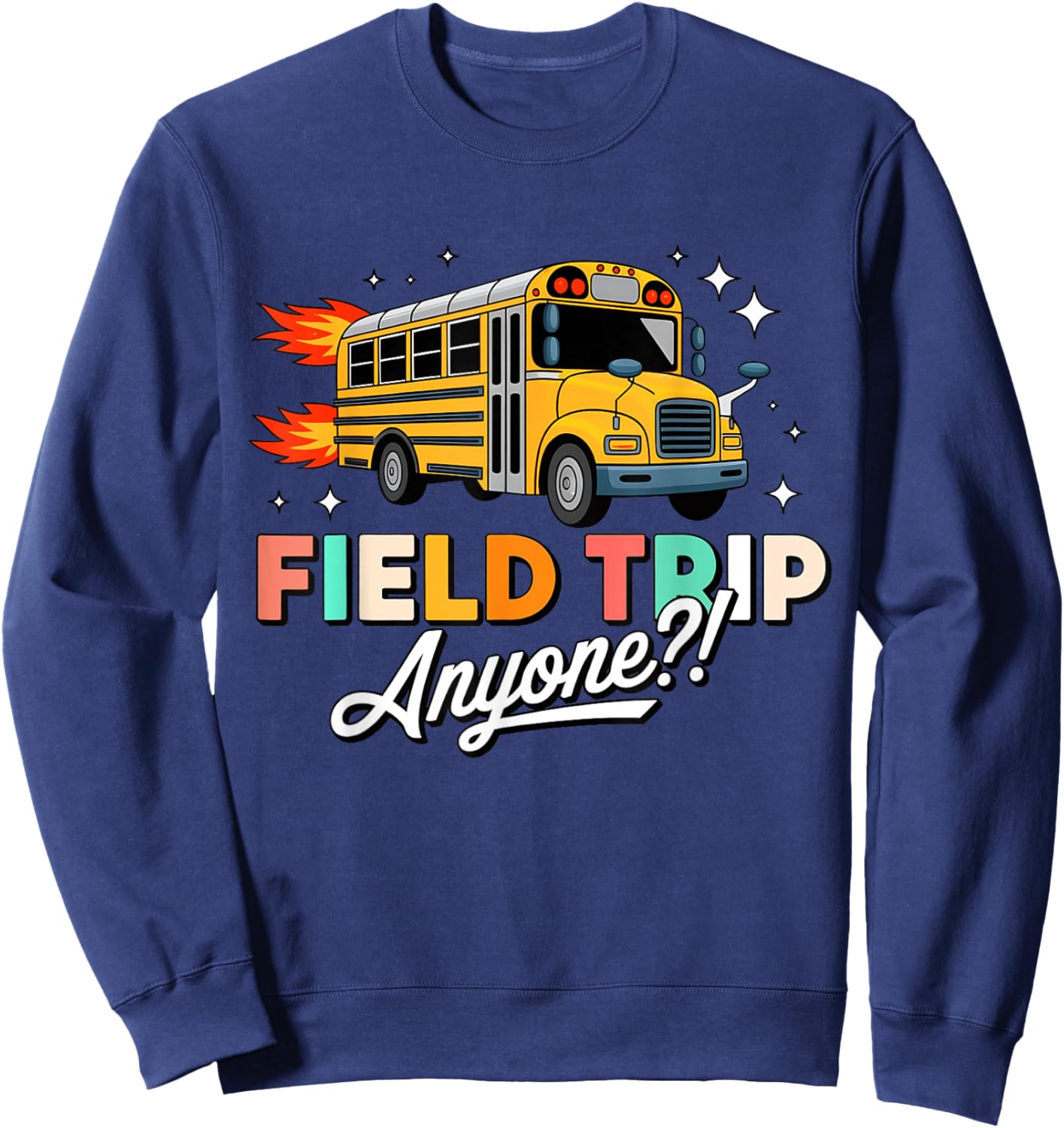 Field Trip Anyone Field Day 2025 Teachers Kids Fun Sweatshirt - Sweatshirt | Navy