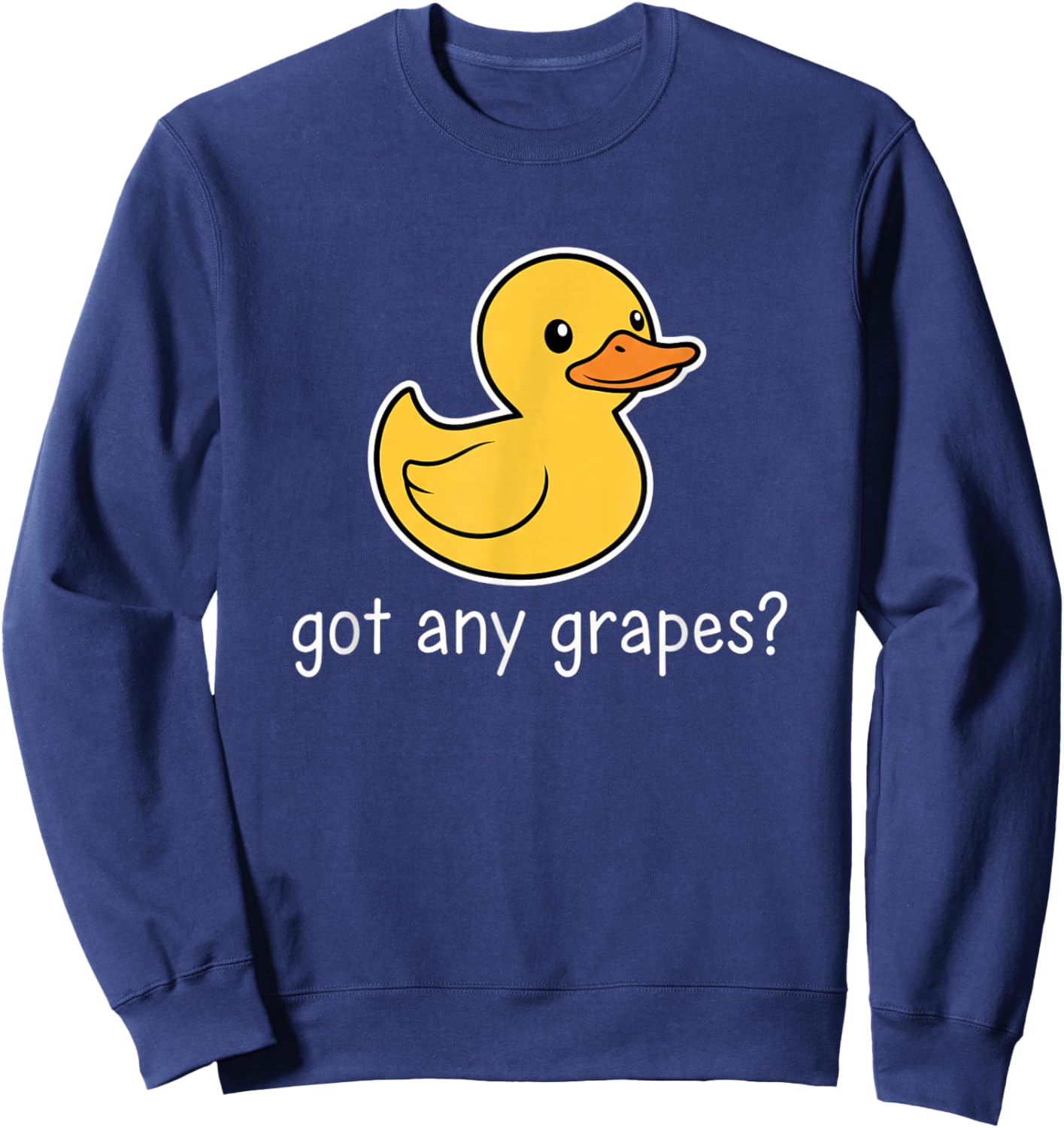 Got Any Grapes? Cute Duck Kids Funny Farm Animal Meme Sweatshirt - Sweatshirt | Navy