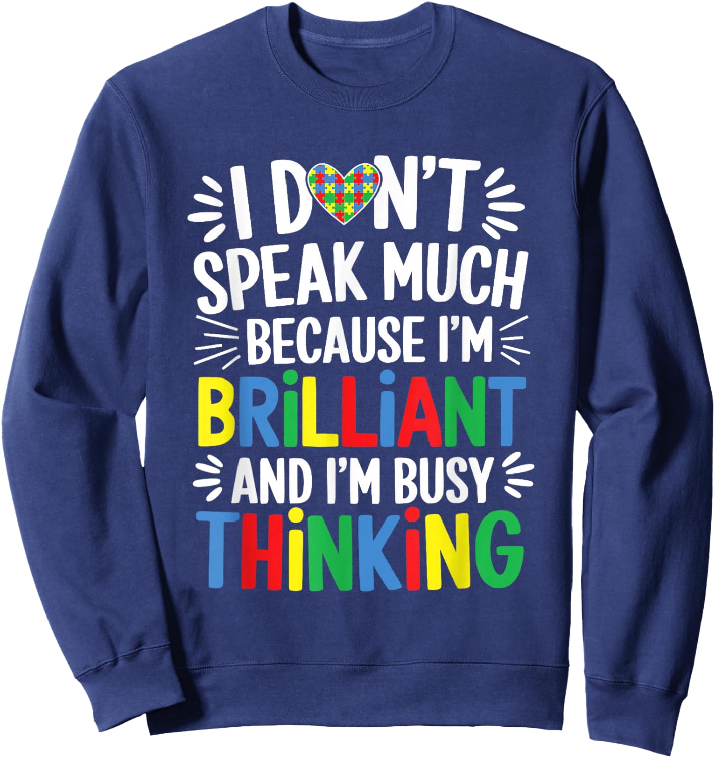 I Don't Speak Much Because I'm Brilliant And Busy Thinking Sweatshirt - Sweatshirt | Navy