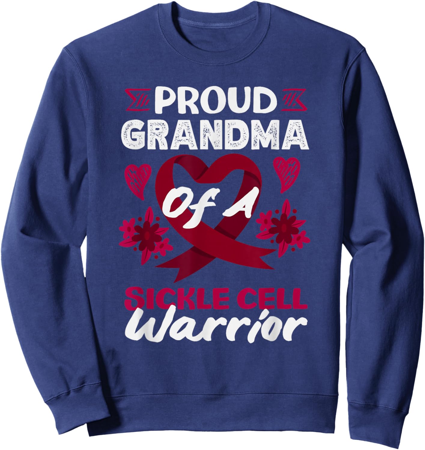 Proud Grandma of A Sickle Cell Warrior Sickle Cell Sweatshirt - Sweatshirt | Navy