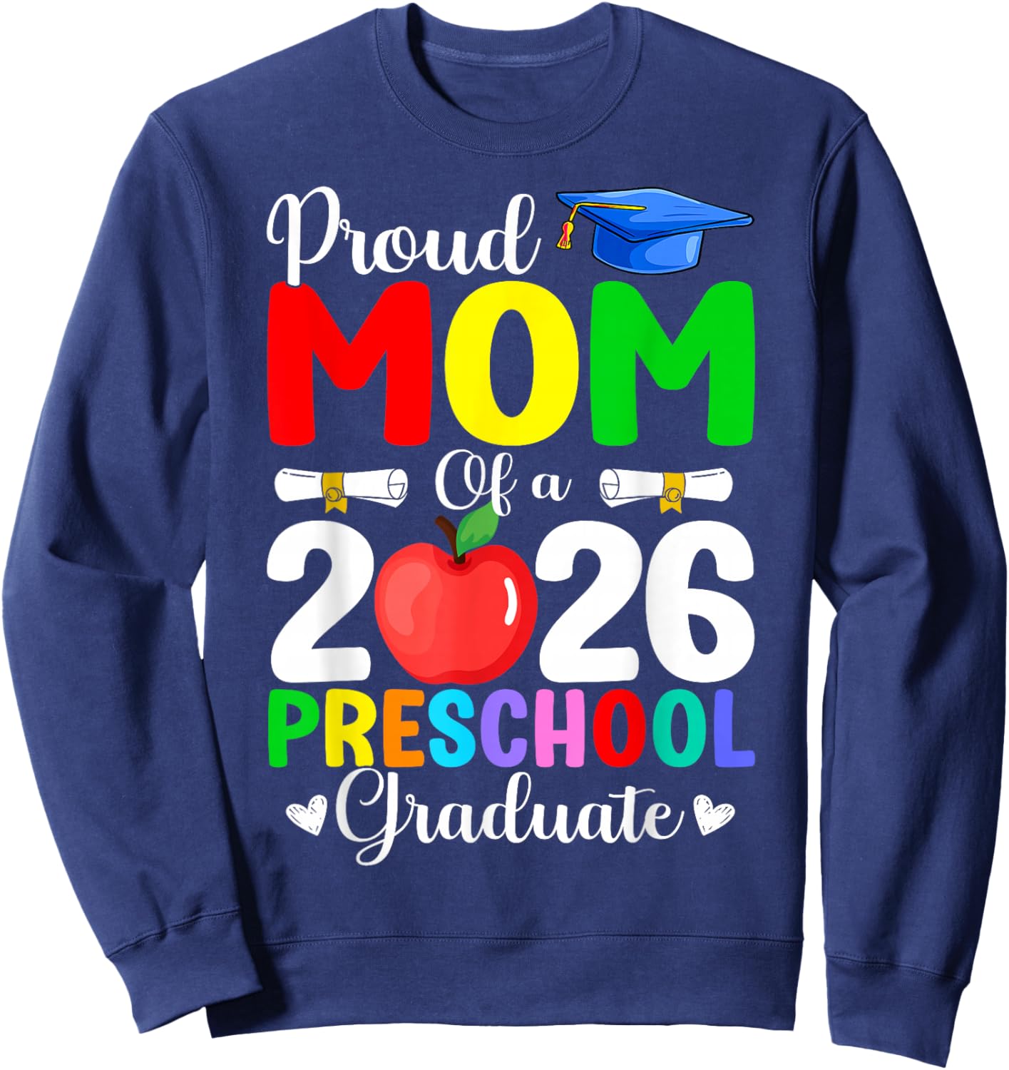 Proud Mom of Class 2026 Preschool Graduate Graduation 2026 Sweatshirt - Sweatshirt | Navy