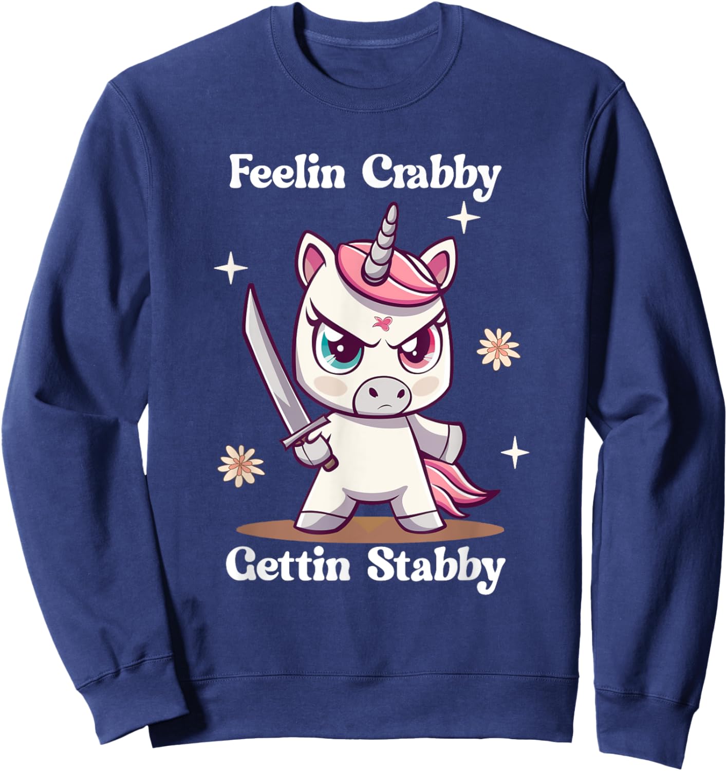 Angry Cute Unicorn Feelin Crabby Gettin Stabby Funny Meme Sweatshirt - Sweatshirt | Navy