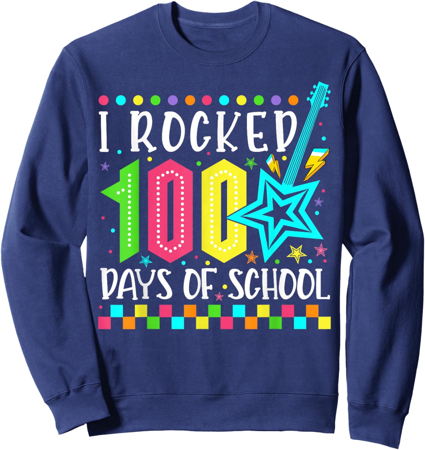 I Rocked 100 Days Of School Happy 100th Day Teacher Kids Sweatshirt - Sweatshirt | Navy