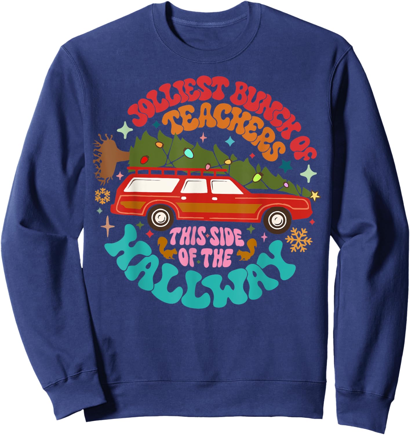 Jolliest Bunch Of Teachers This Side Of The Hallway Sweatshirt - Sweatshirt | Navy