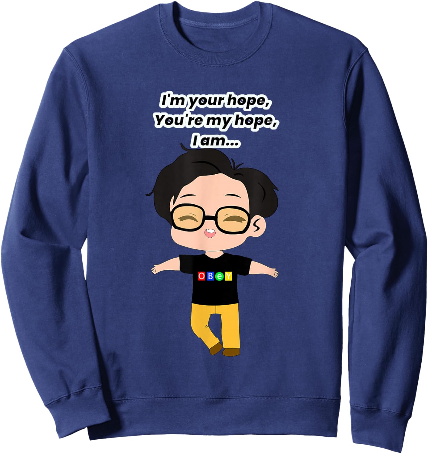 I'm Your Hope, You're My Hope, I'm...Hobi Sweatshirt - Sweatshirt | Navy