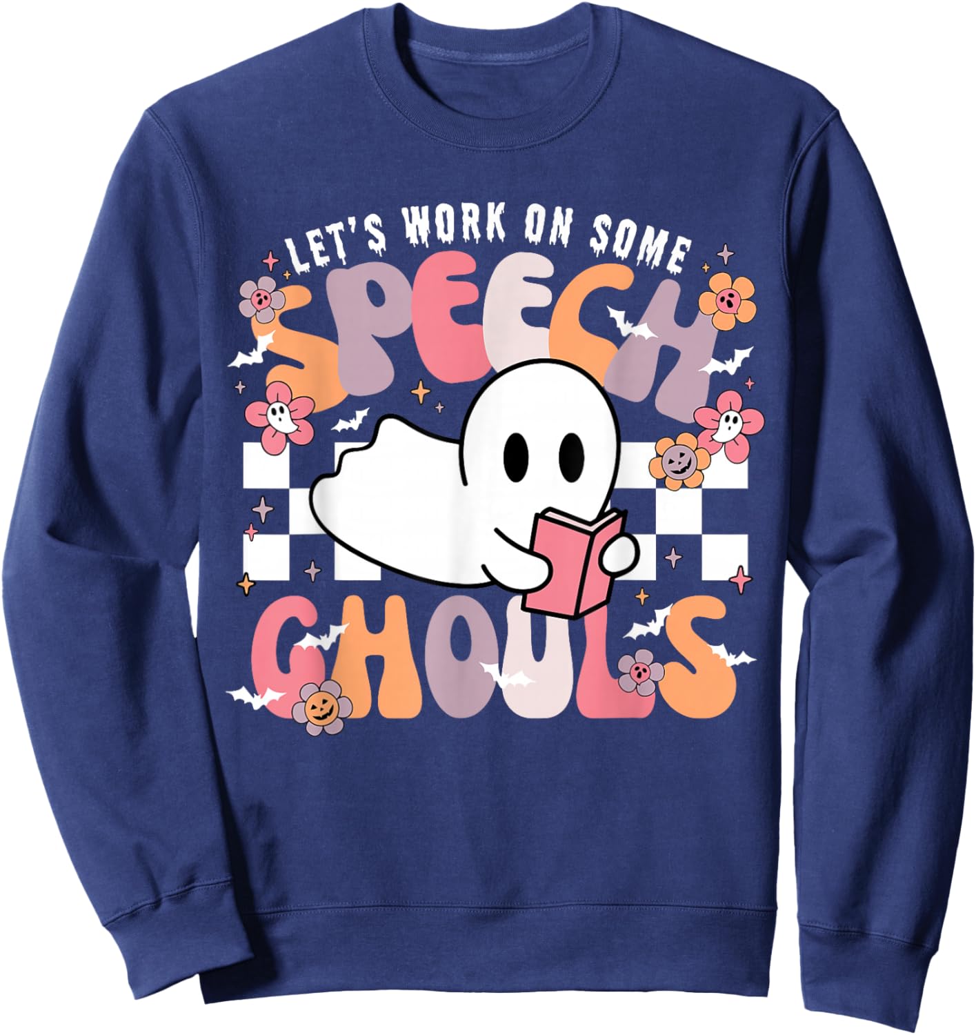 Let's Work On Some Speech Ghouls Halloween SLP Therapist Sweatshirt - Sweatshirt | Navy