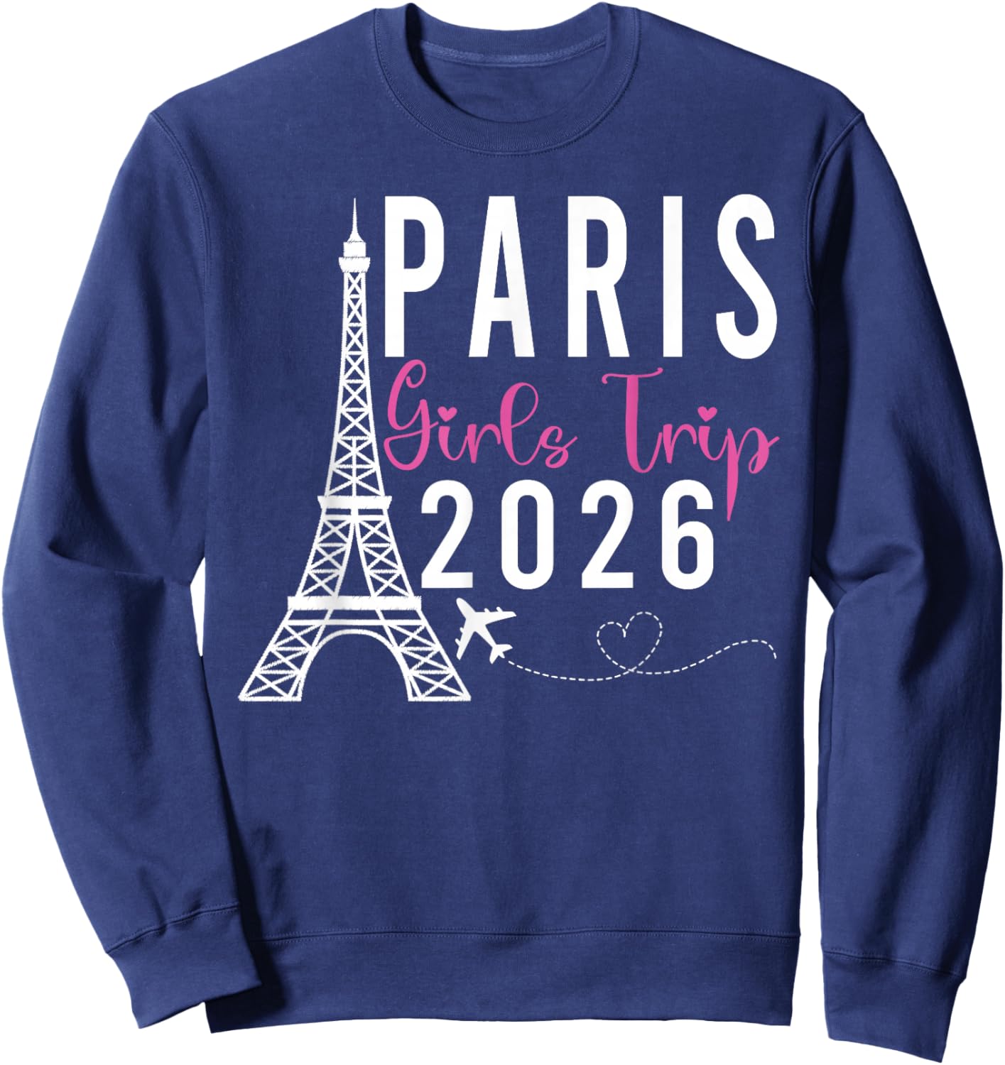 Paris Girls Trip 2026 France Summer Vacation Ladies Weekend Sweatshirt - Sweatshirt | Navy
