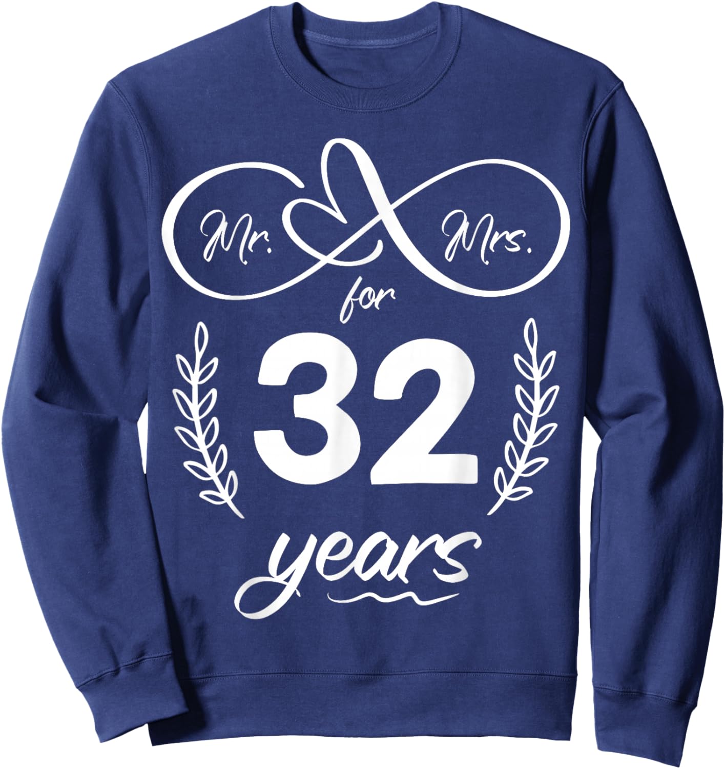 Mr. and Mrs. For 32 Years 32nd Anniversary Wife and Husband Sweatshirt - Sweatshirt | Navy