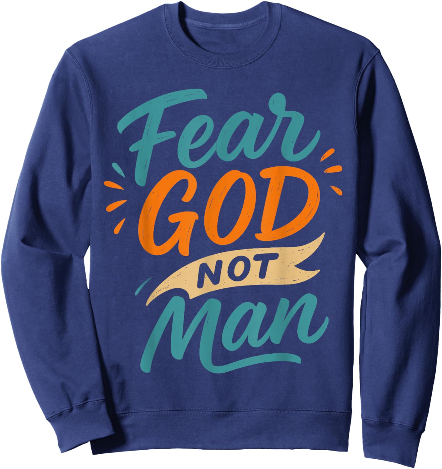Fear God Not Man Matthew 10:26 - Vintage Christian Faith Sweatshirt - Sweatshirt | Navy