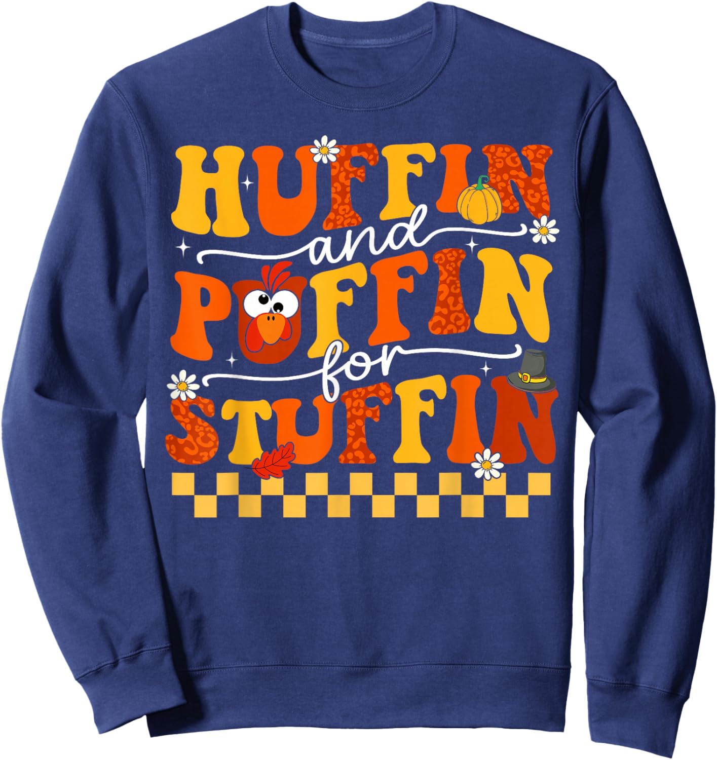 Thanksgiving Run Turkey Trot Huffin and Puffin for Stuffin Sweatshirt - Sweatshirt | Navy