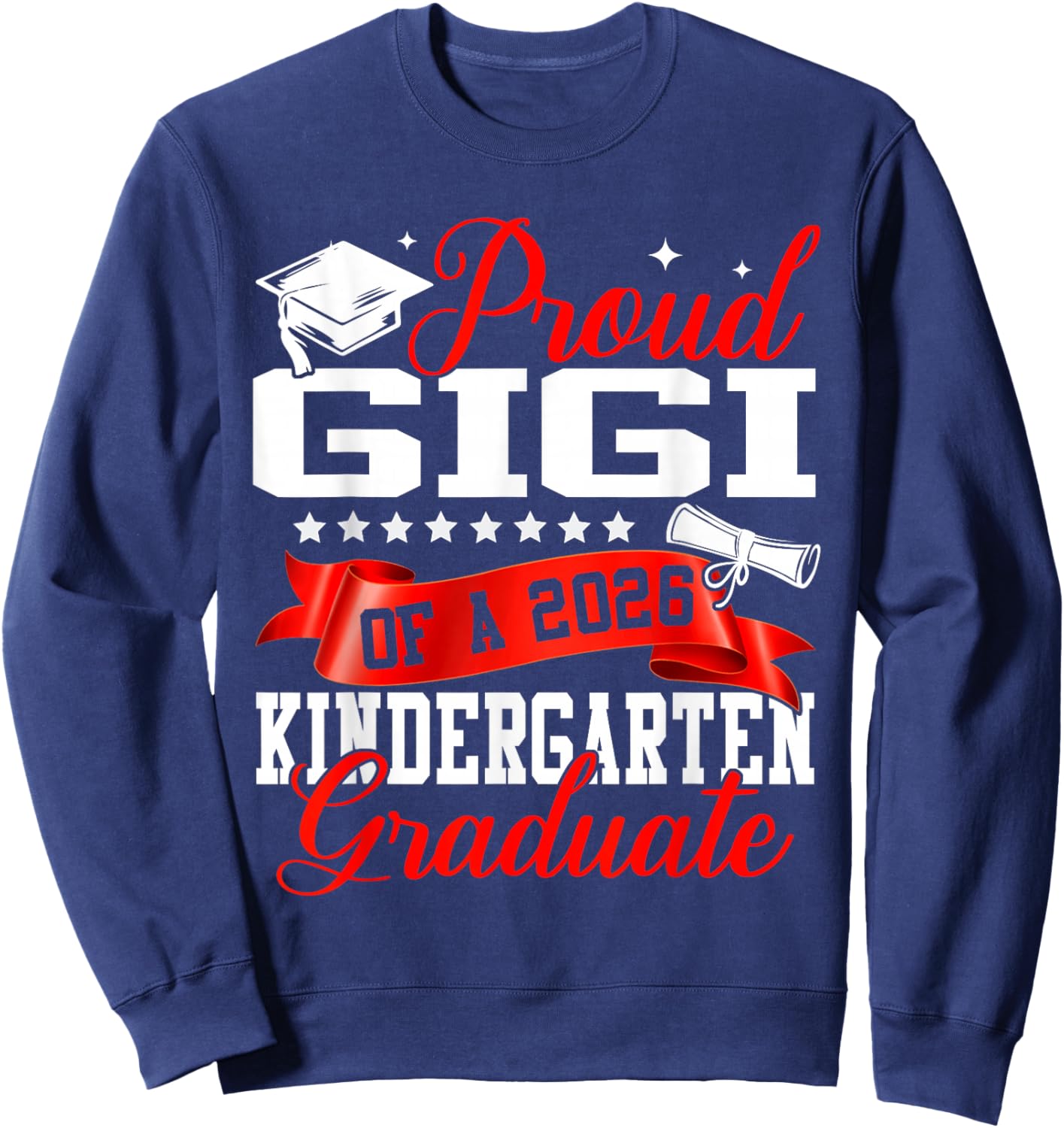 Proud Gigi of A 2026 Kindergarten Graduate Graduation Sweatshirt - Sweatshirt | Navy