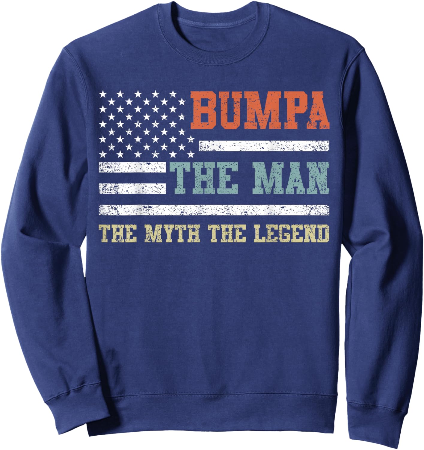 Bumpa The Man The Myth The Legend Us Flag Father's Day Sweatshirt - Sweatshirt | Navy