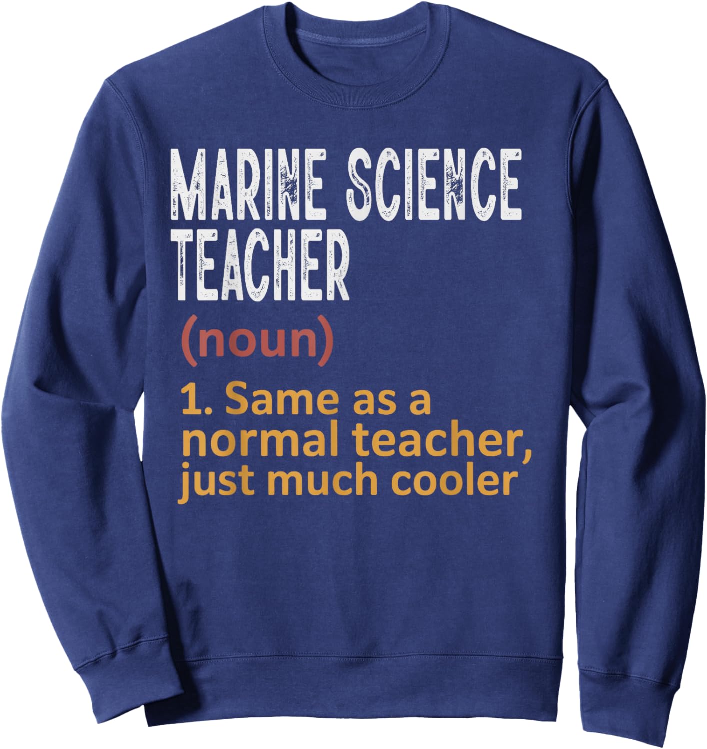 Marine Science Teacher Funny Definition Teacher Sweatshirt - Sweatshirt | Navy