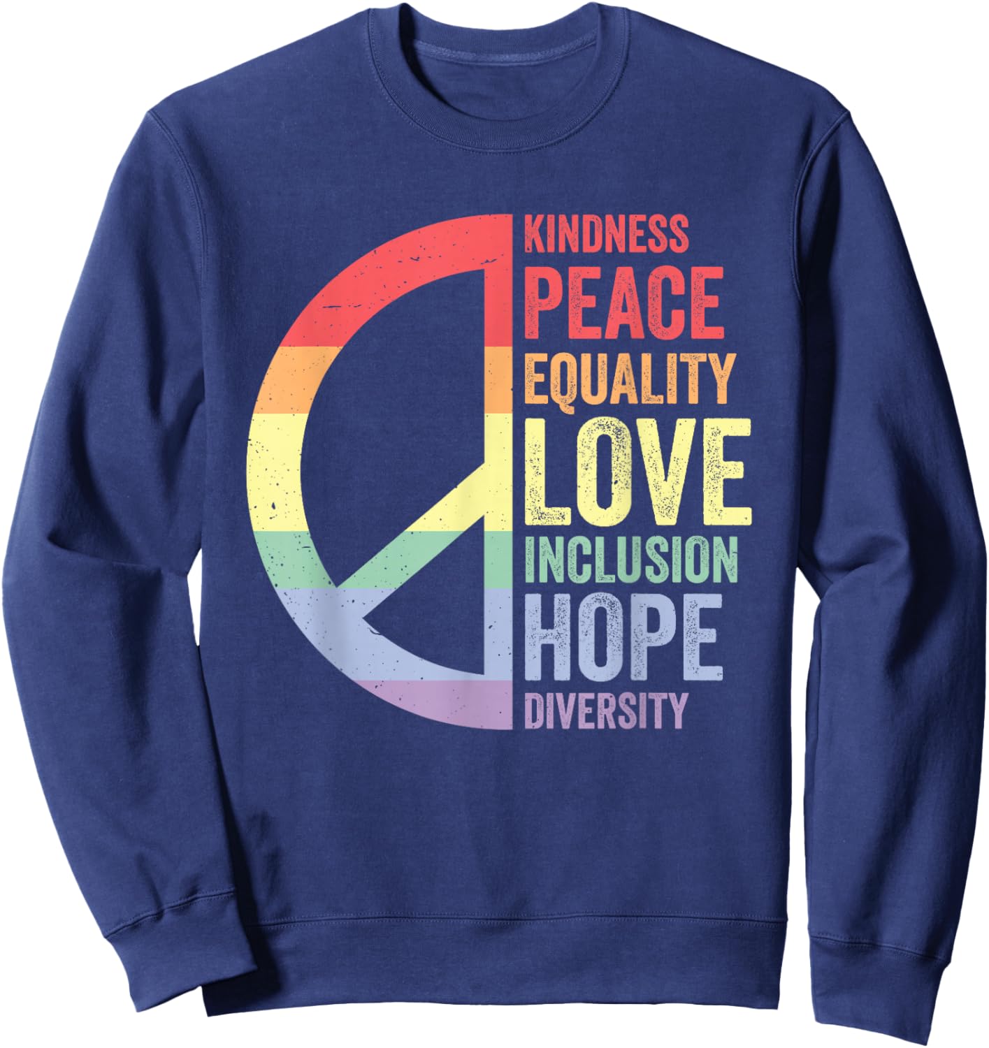 Kindness Peace Equality Love Inclusion Hope Diversity Sweatshirt - Sweatshirt | Navy