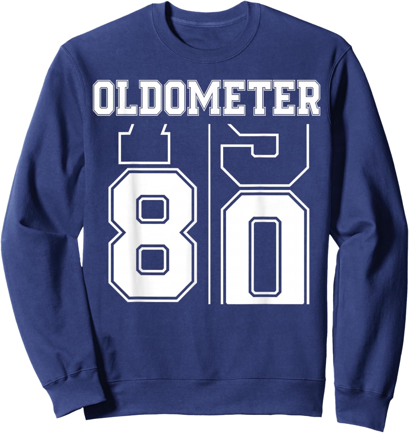 Oldometer 79-80 80th Birthday Sport Text 80 Year Old Sweatshirt - Sweatshirt | Navy