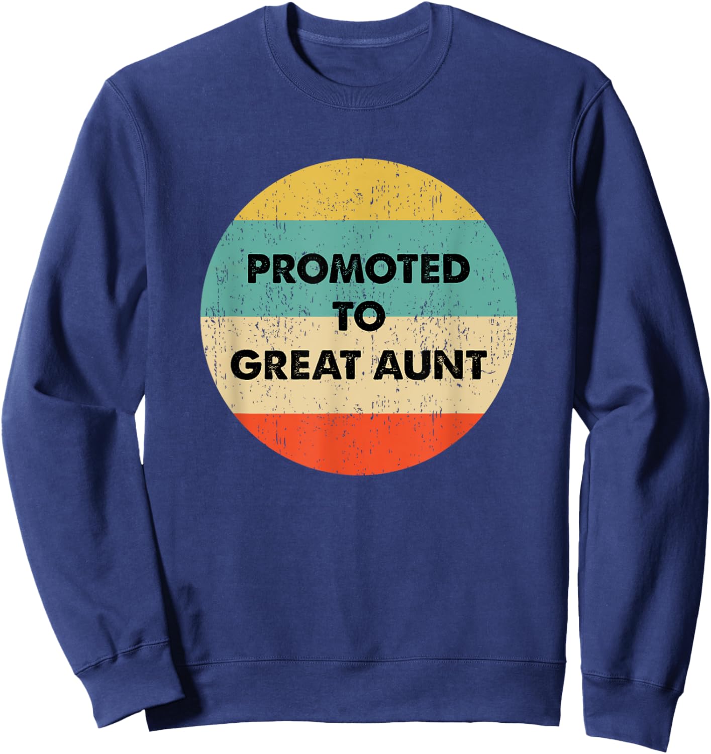 Great Aunt to be: Promoted to Great Aunt Sweatshirt - Sweatshirt | Navy
