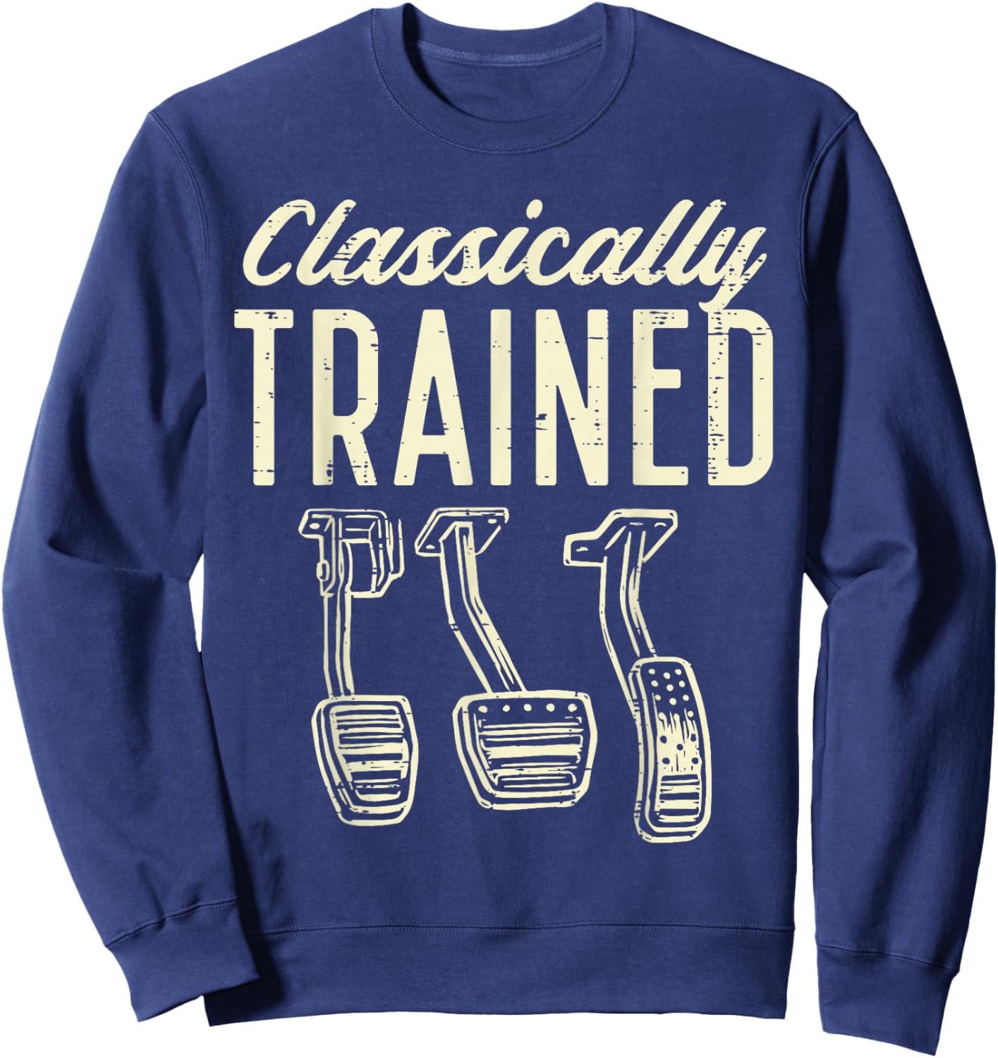 Classically Trained Manual Car Pedals Racing Men Women Kids Sweatshirt - Sweatshirt | Navy