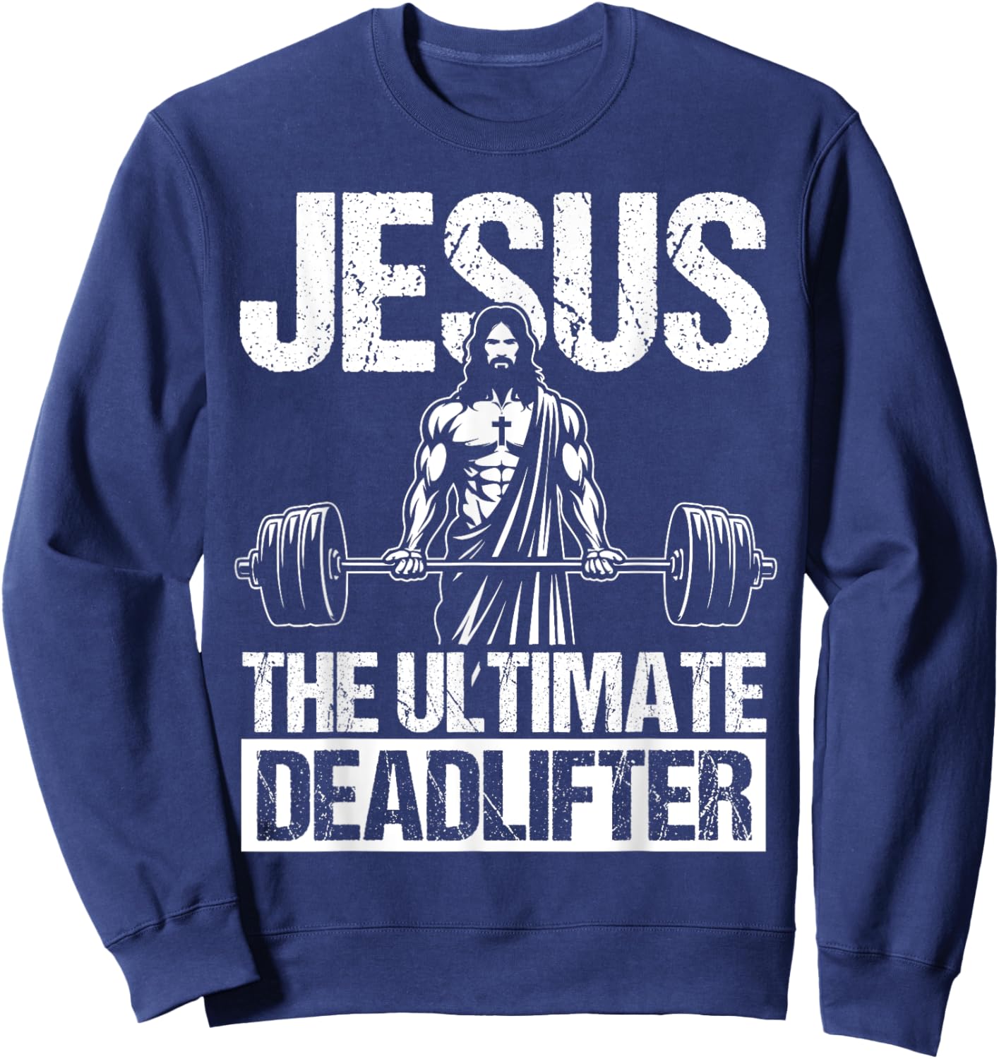 Jesus THE ULTIMATE Deadlifter Jesus Deadlifter Sweatshirt - Sweatshirt | Navy