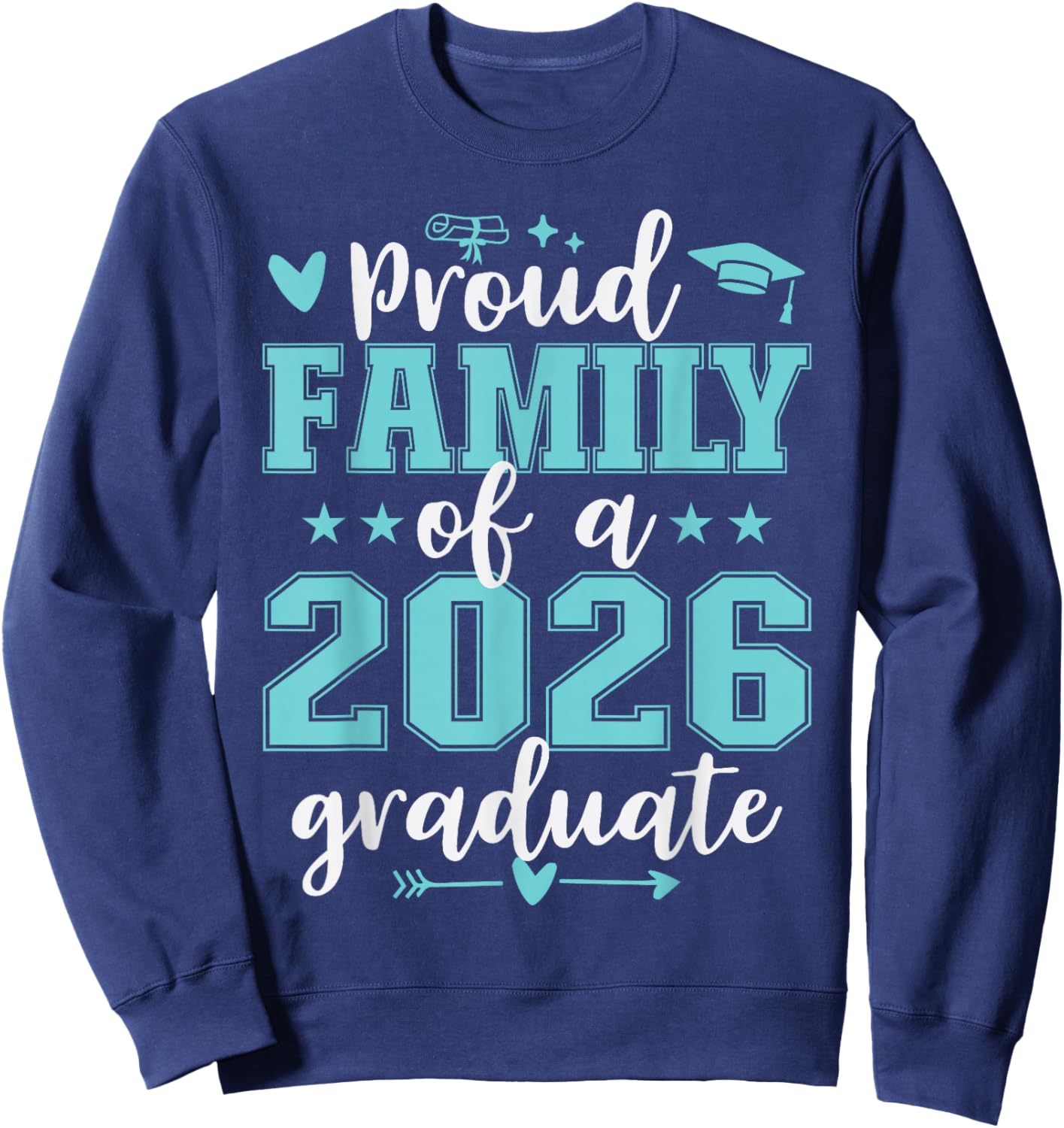 Proud Family of A 2026 Graduate Graduation Matching Sweatshirt - Sweatshirt | Navy