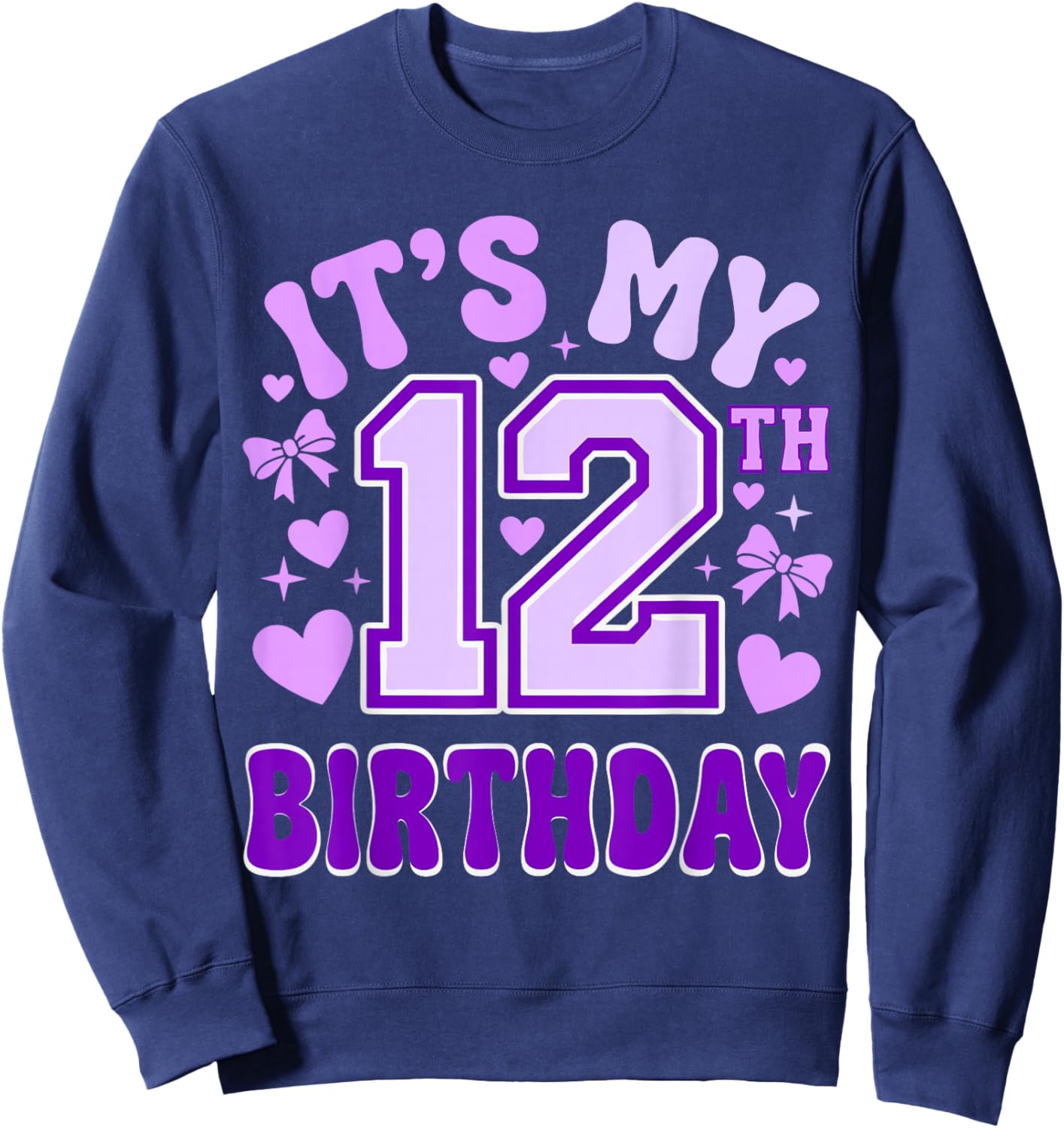 12th Birthday Girls Apparel Twelve Years Old It's My 12 Bday Sweatshirt - Sweatshirt | Navy