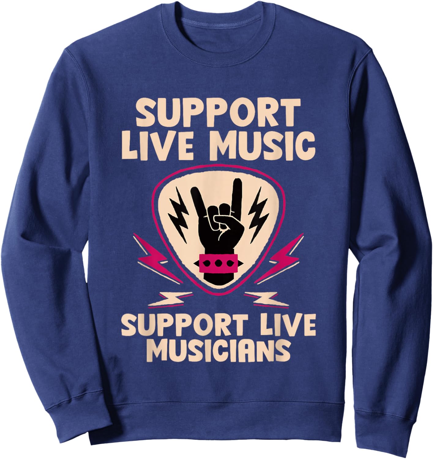 Support Live Music Support Live Musicians Band Fun Sweatshirt - Sweatshirt | Navy