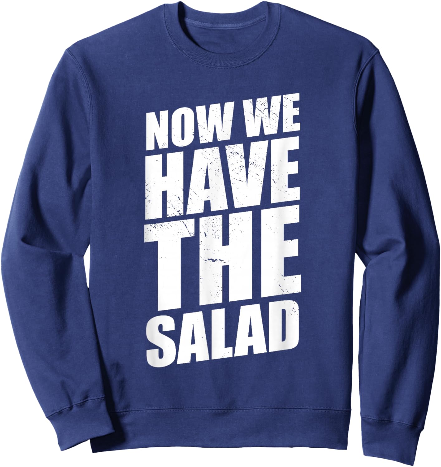Lustiger Denglisch Spruch Now We Have The Salad Sweatshirt - Sweatshirt | Navy