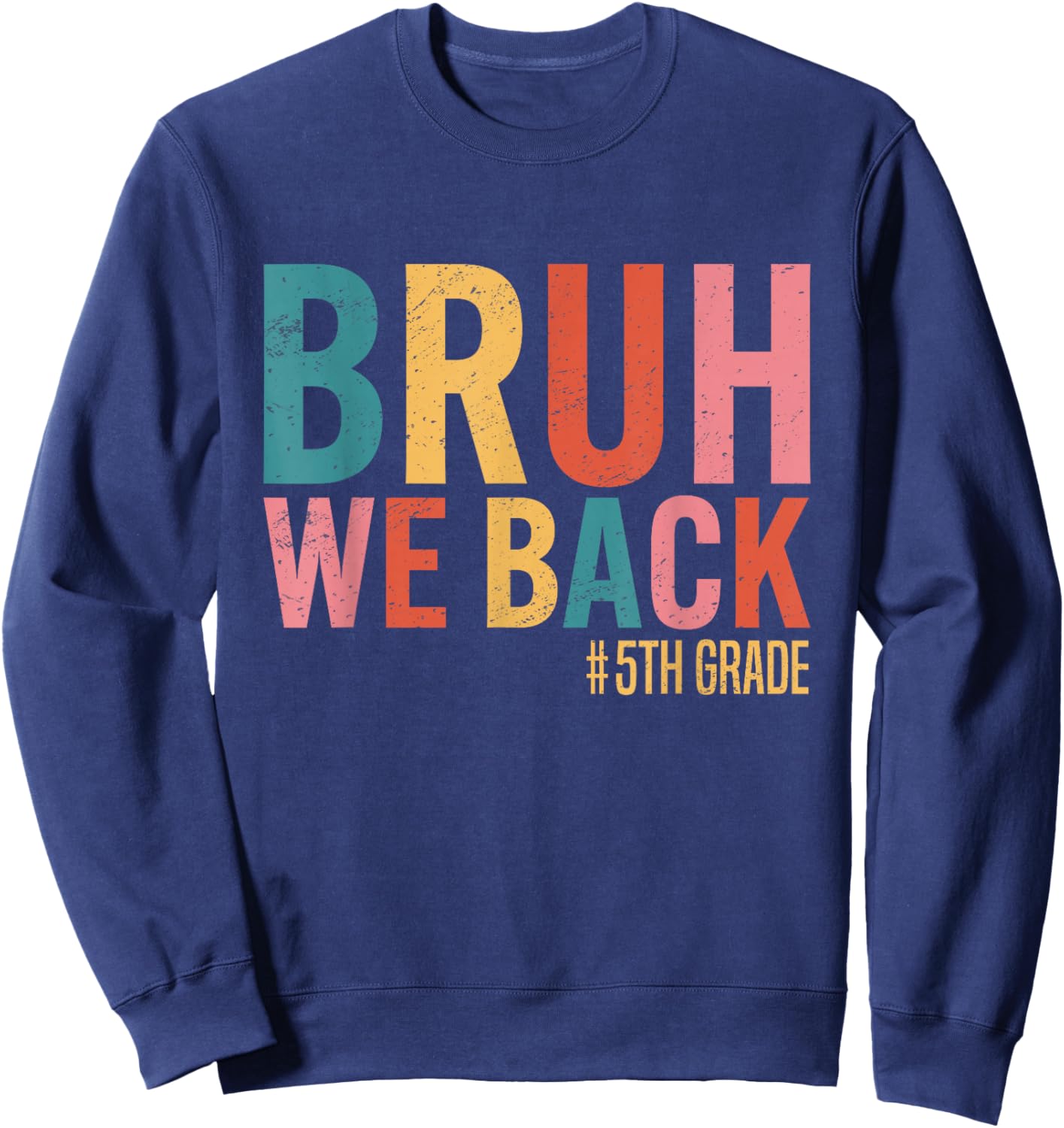 Bruh We Back 5th Grade Retro Vintage Back To School Sweatshirt - Sweatshirt | Navy