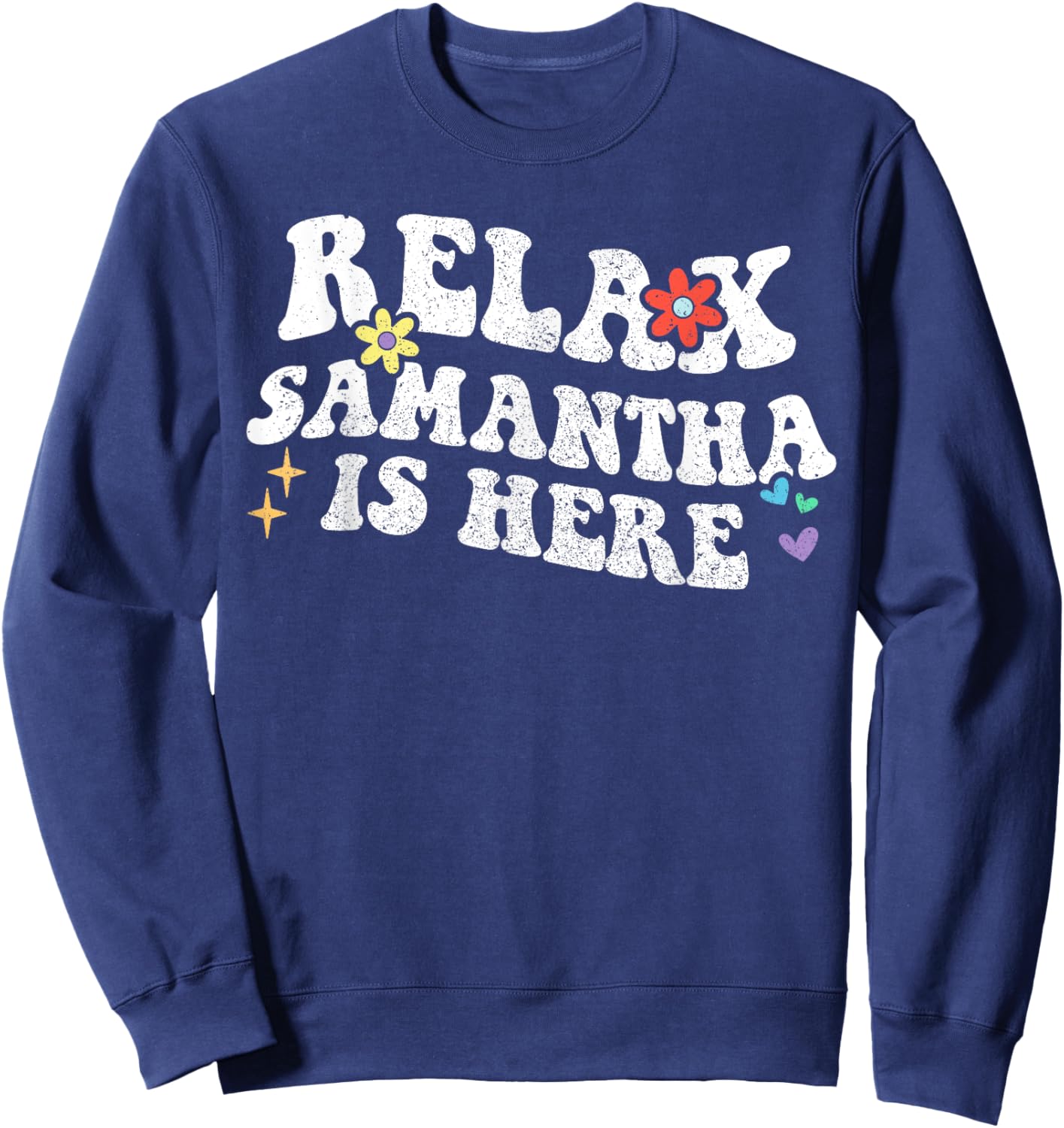 Retro Groovy Relax Samantha Is Here Funny Mother's Day Name Sweatshirt - Sweatshirt | Navy