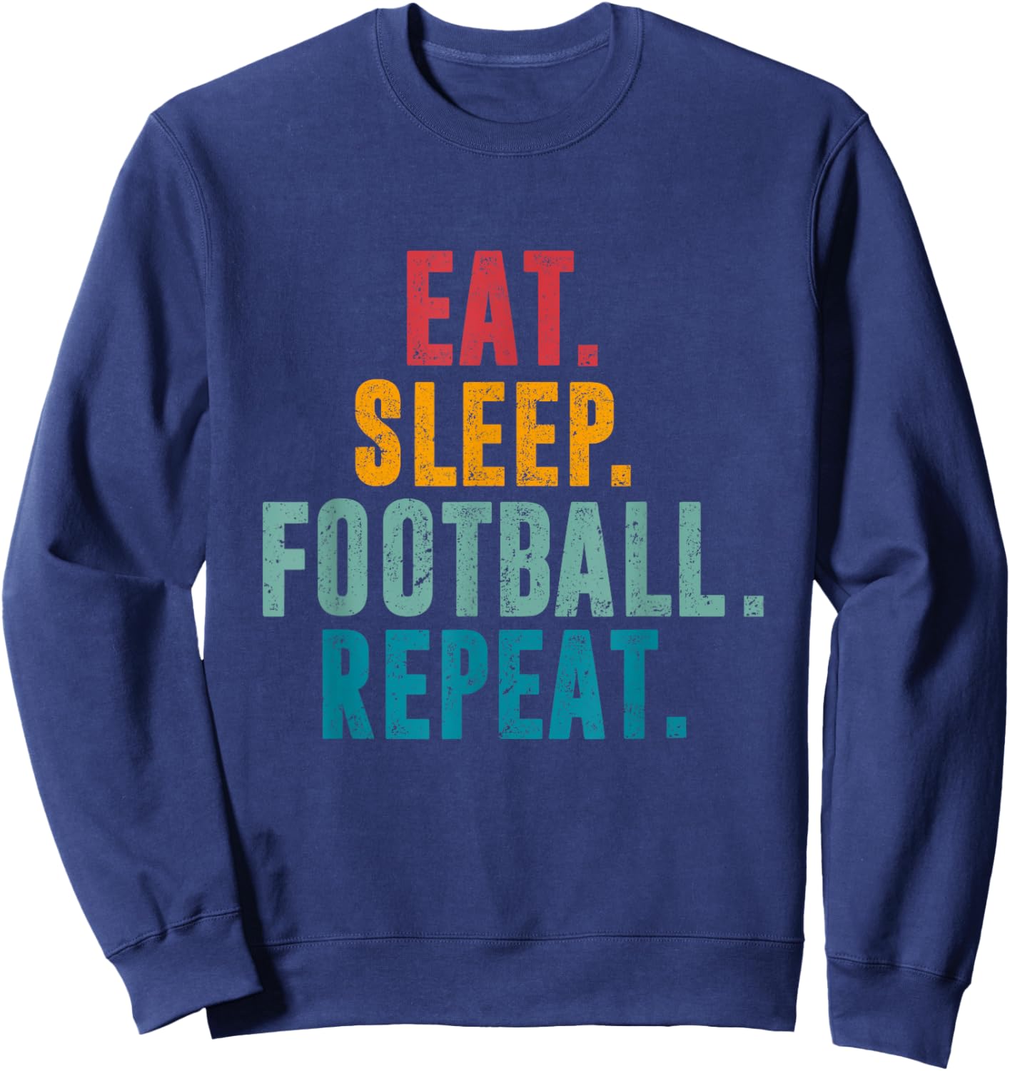 Eat Sleep Football Repeat American Football Player Men Women Sweatshirt - Sweatshirt | Navy