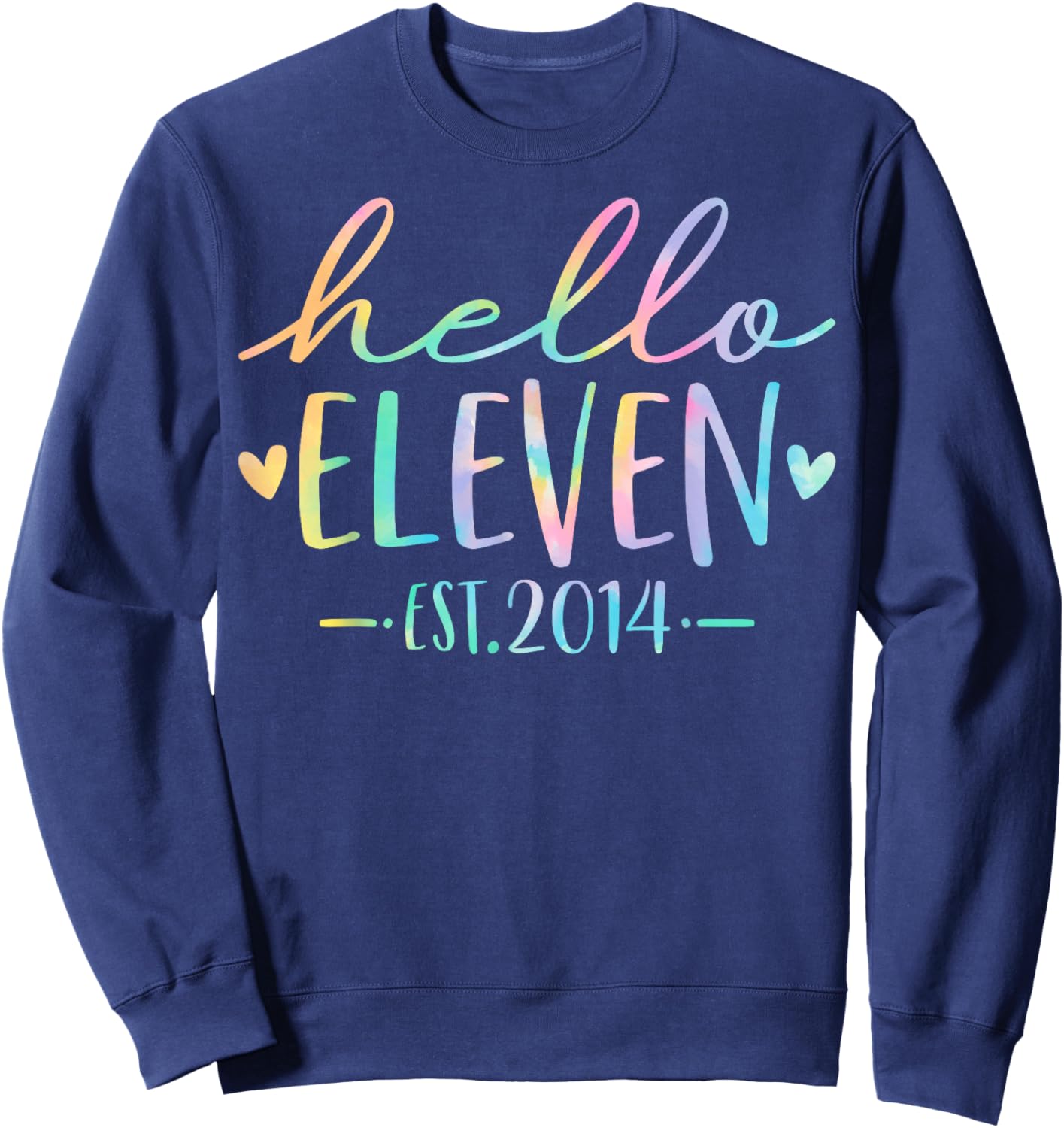 Hello Eleven Est 2014 11 Years Old 11th Birthday Girls Boys Sweatshirt - Sweatshirt | Navy
