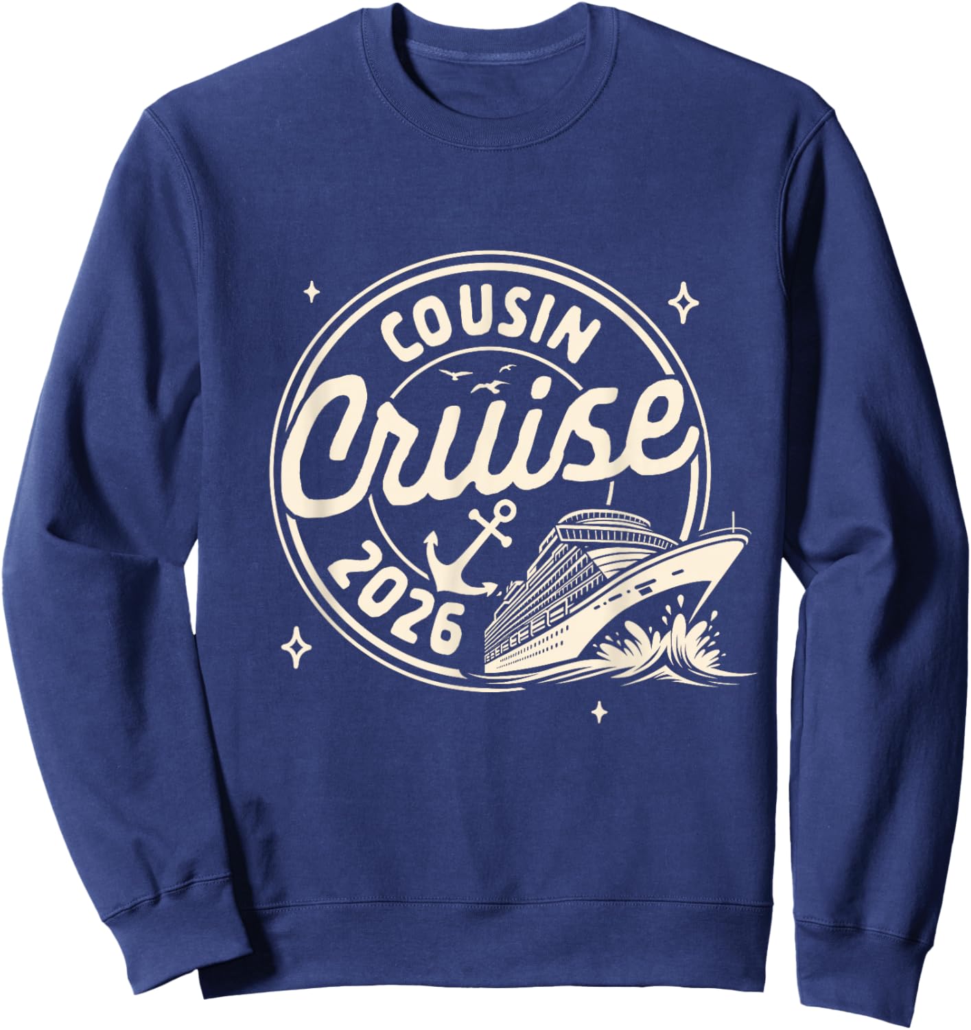 Cruise Trip Family Trip Cruising Vacation Cousin Cruise 2026 Sweatshirt - Sweatshirt | Navy