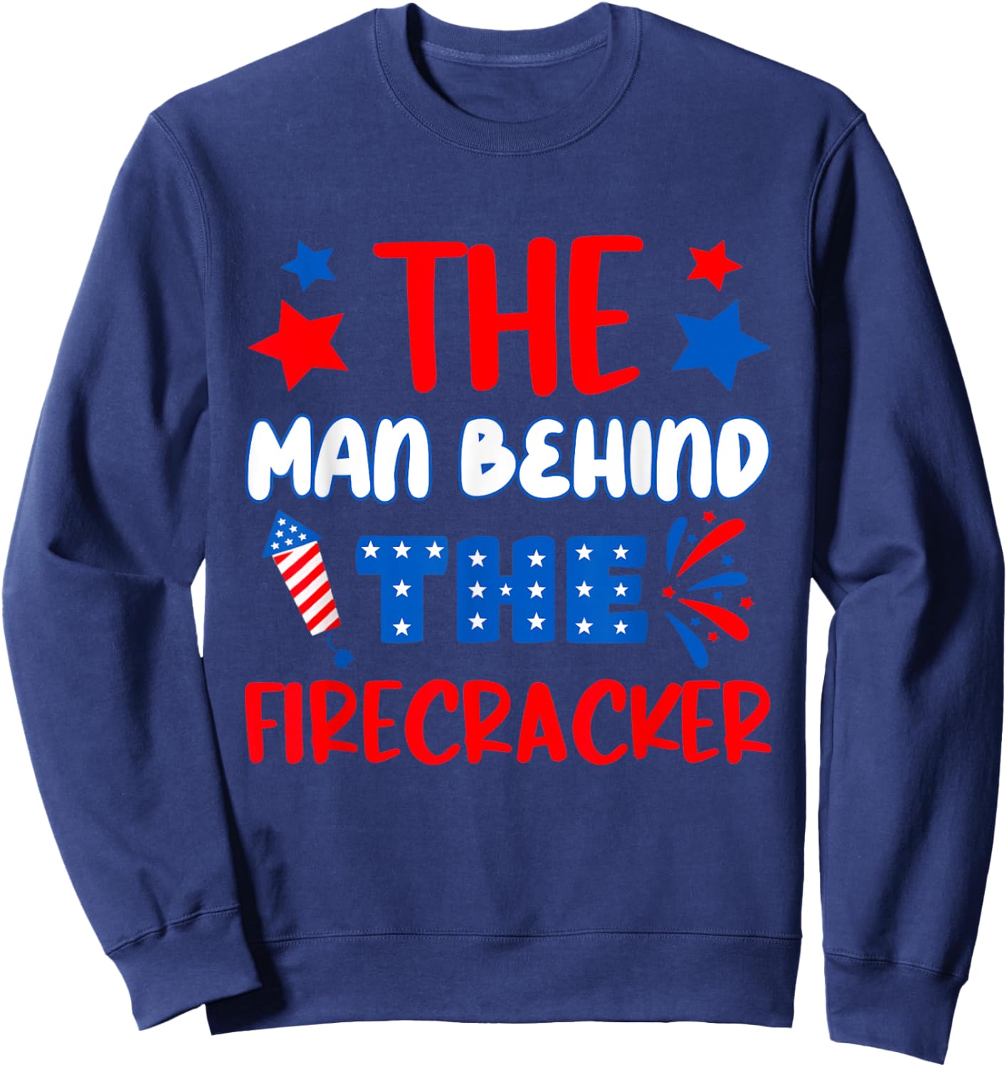 Funny 4th of July Pregnancy The Man Behind The Firecracker Sweatshirt - Sweatshirt | Navy
