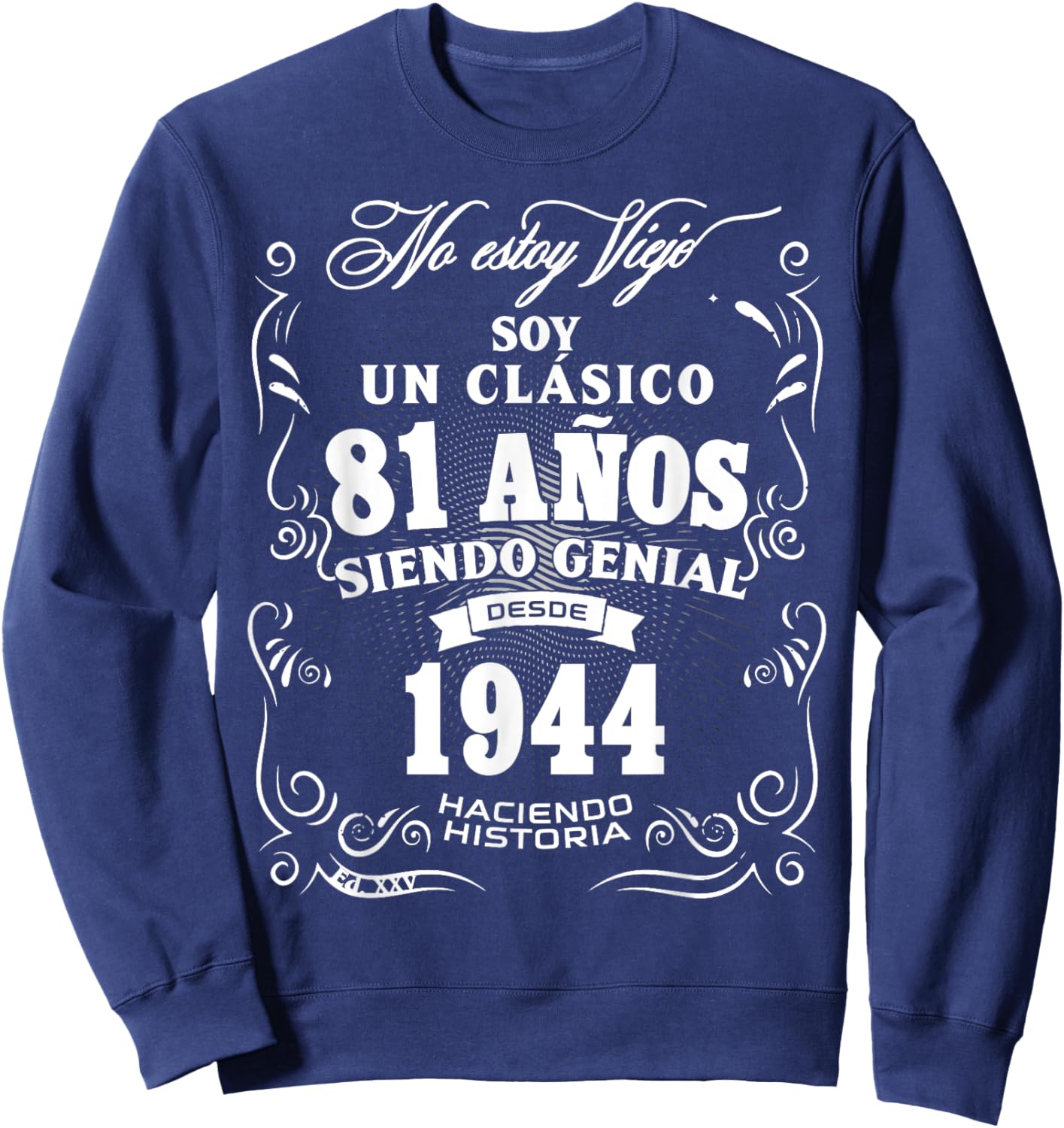 81st Birthday gift in Spanish Regalo cumpleanos 81 Sweatshirt - Sweatshirt | Navy